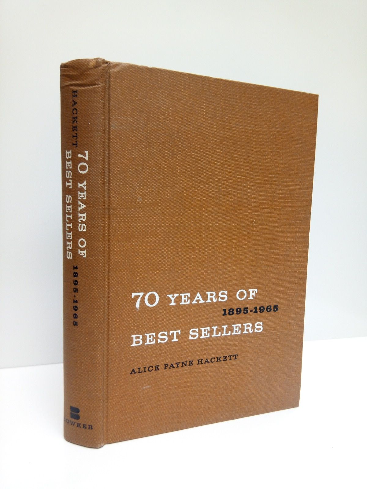 PAYNE HACKETT, Alice - 70 years of best sellers (1895-1965)