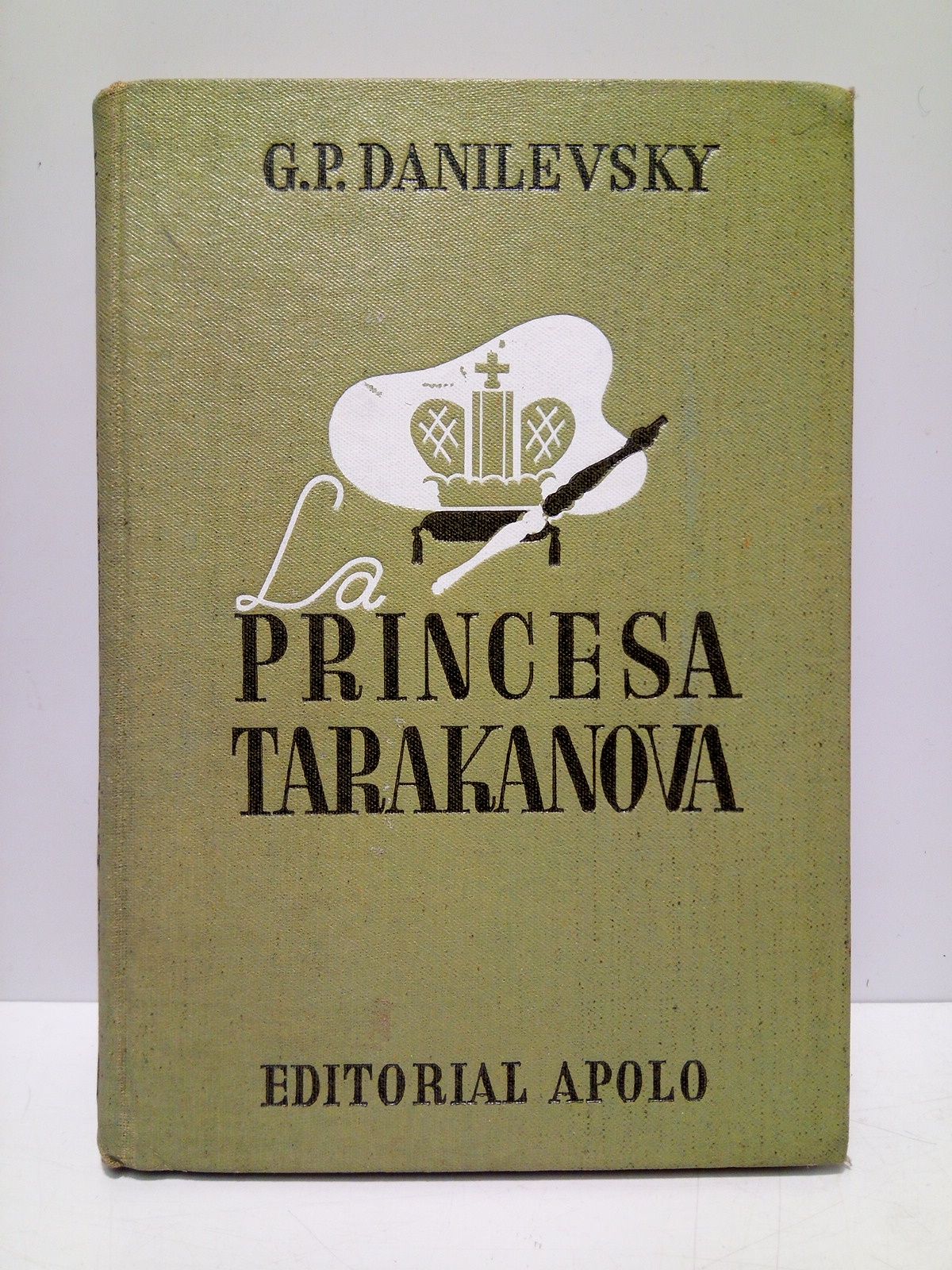 DANILEVSKY, G. P. - La Princesa Tarakanova (Novela Histrica) /  Traducin directa del ruso por Boyan Markoff