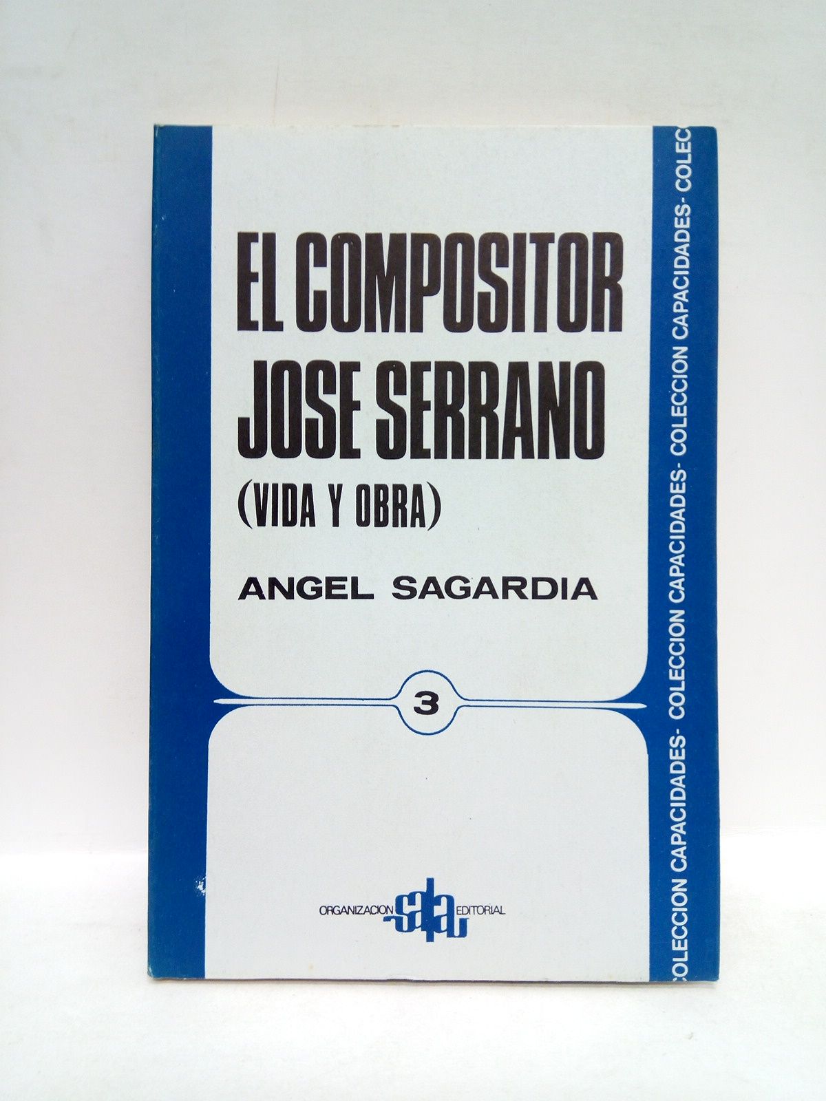 SAGARDIA, Angel - El compositor Jos Serrano: Vida y obra