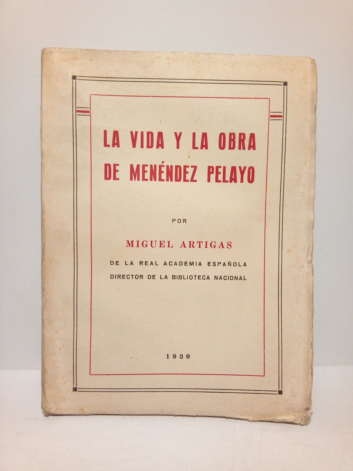 ARTIGAS, Miguel - La vida y la obra de Menendez Pelayo