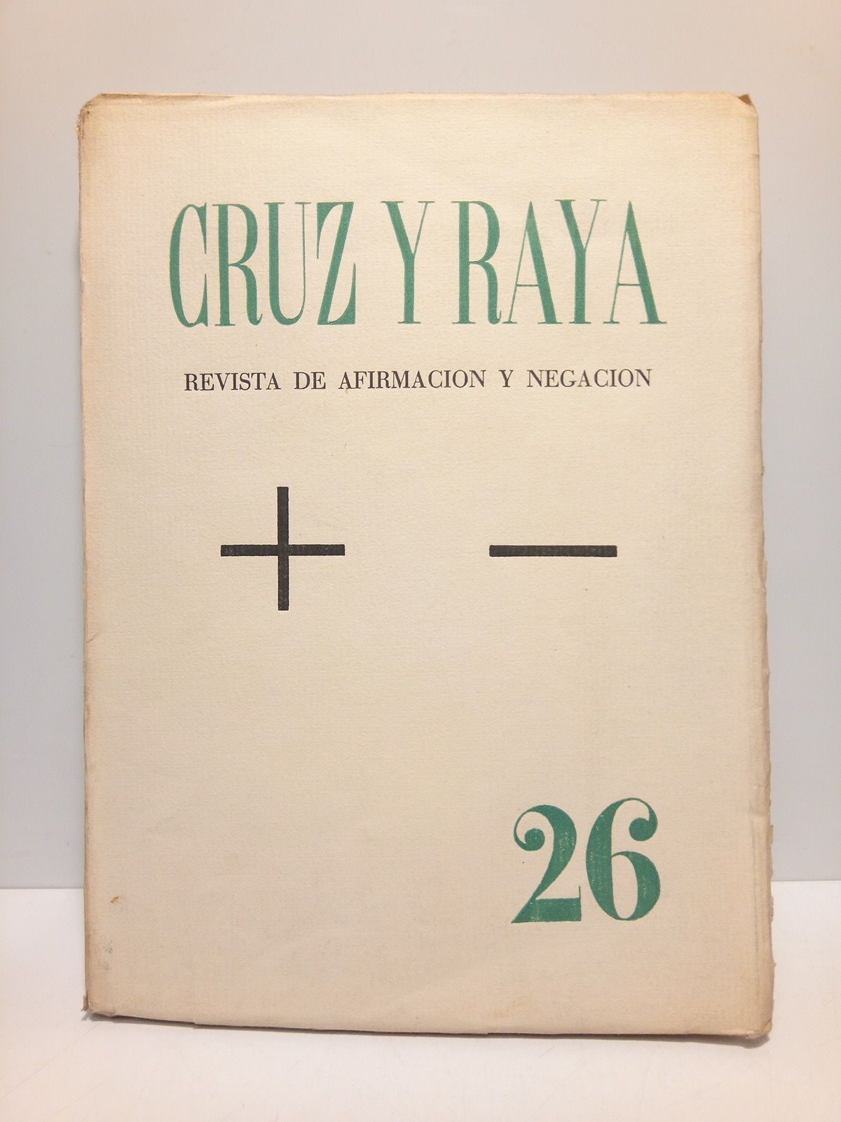 CRUZ Y RAYA - Cruz y Raya. Revista de Afirmacin y Negacin. N 26, Mayo de 1936 (mensual) /  Director, Jos Bergamn