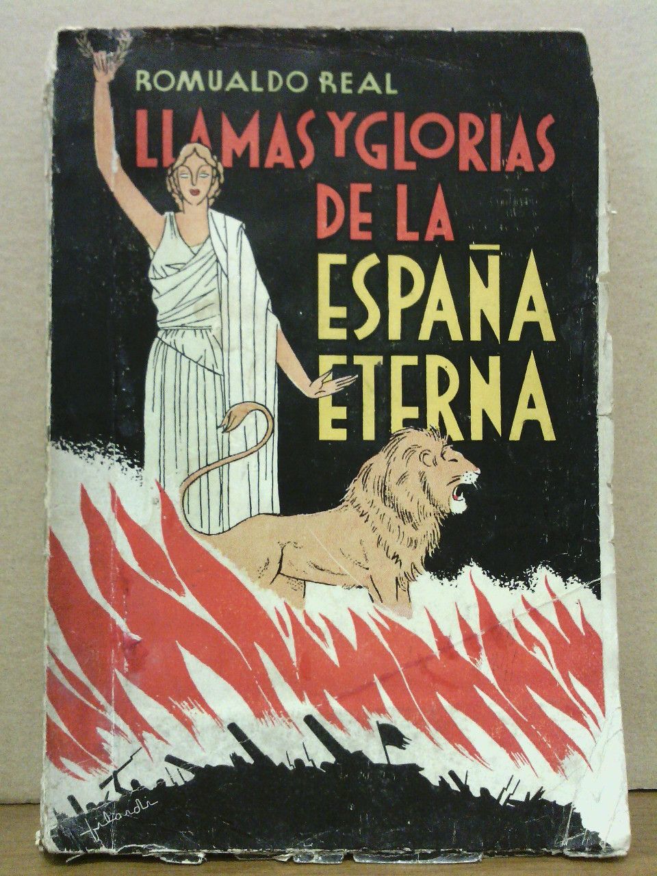 REAL, Romualdo - Llamas y glorias de la Espaa eterna