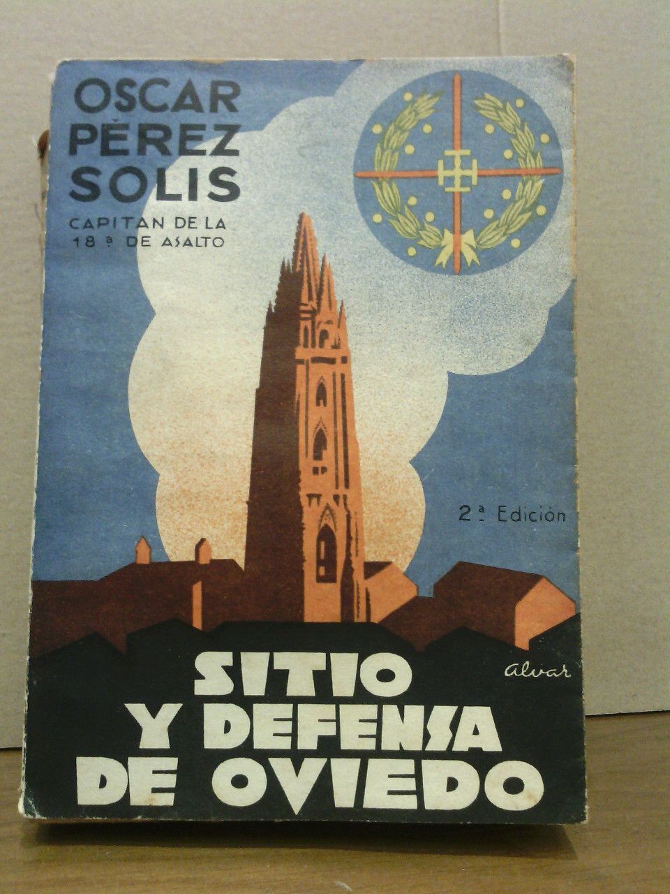 PEREZ SOLIS, Oscar - Sitio y Defensa de Oviedo /  Prol. del General Aranda