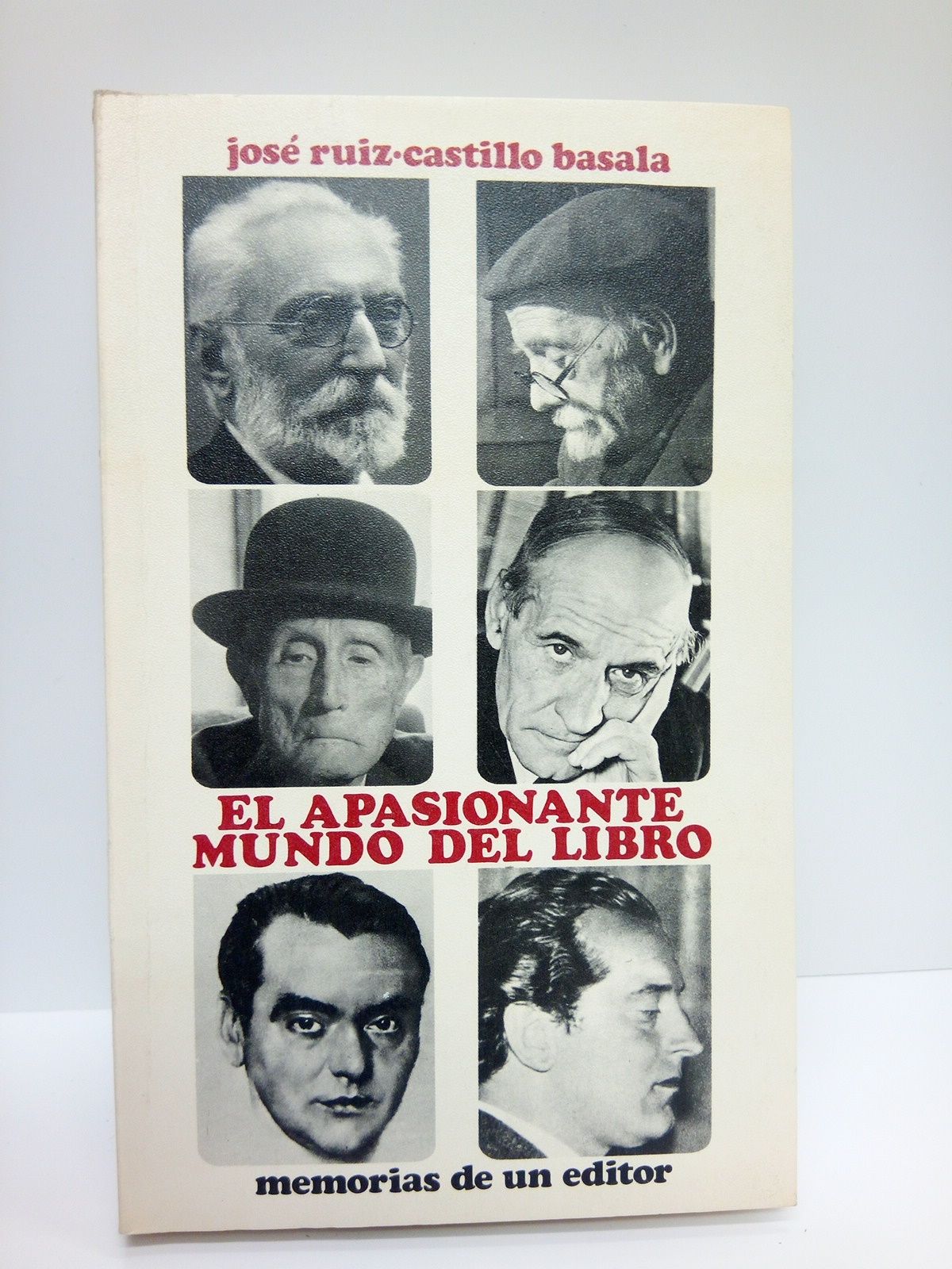 RUIZ-CASTILLO BASALA, Jos - El apasionante mundo del libro: Memorias de un editor