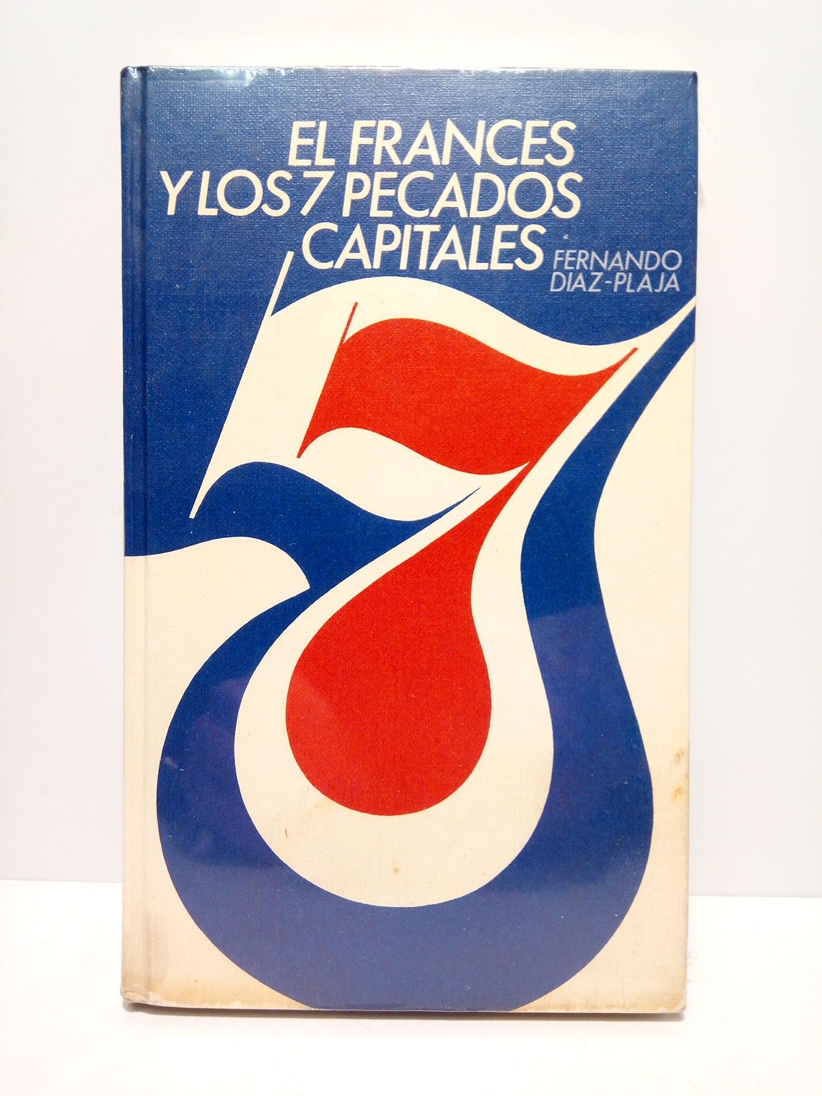 DIAZ-PLAJA, Fernando - El francs y los siete pecados capitales