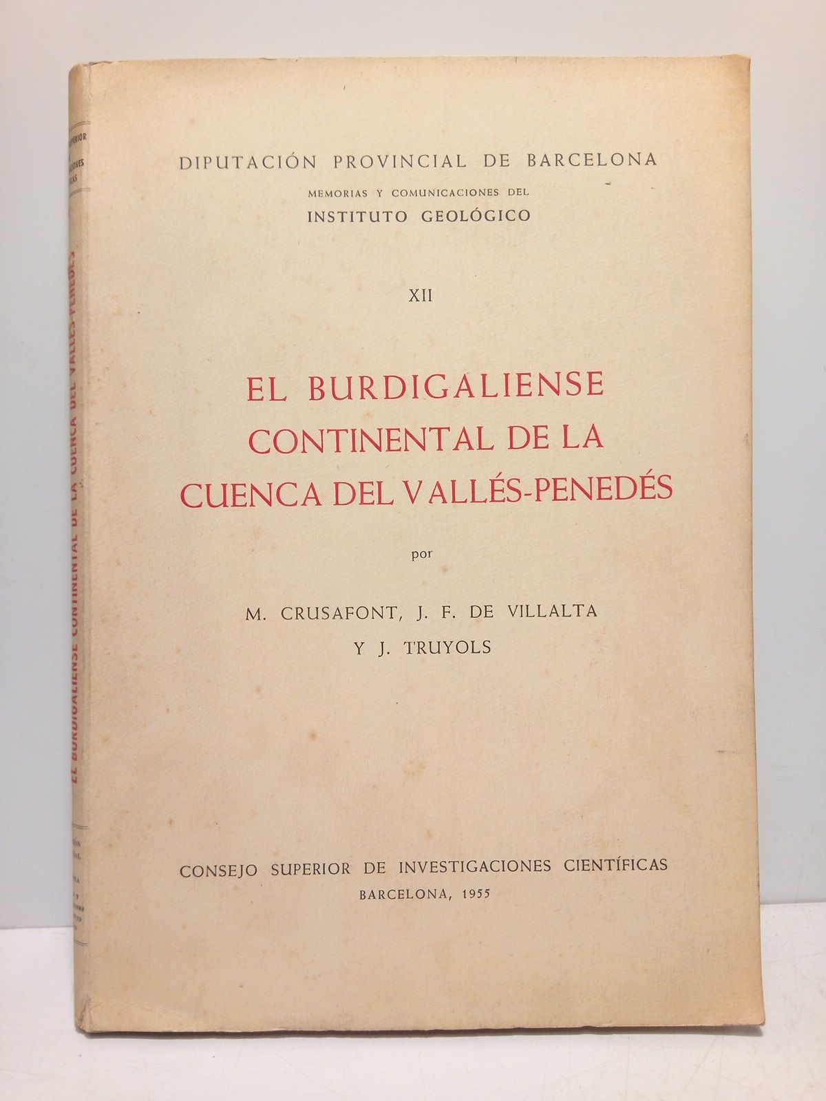 CRUSAFONT, M.; J. F. de Villalta y J. Truyols - El Burdigaliense Continental de la cuenca del Valls-Peneds /  Presentacin de L. Sol Sabars
