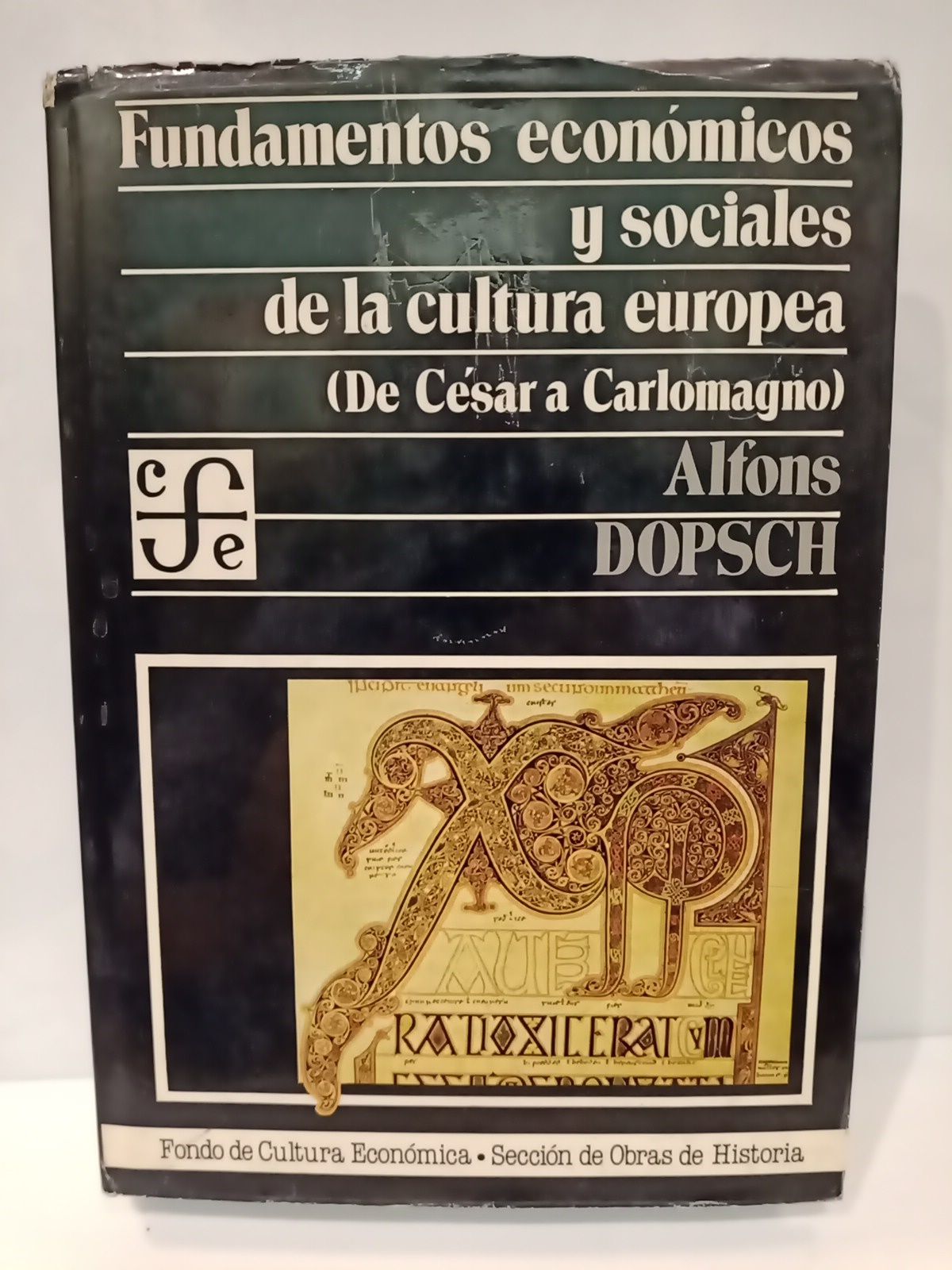 DOPSCH, Alfons - Fundamentos econmicos y sociales de la Cultura Europea: De Csar a Carlomagno /  Versin directa de Jos Rovira Armengol