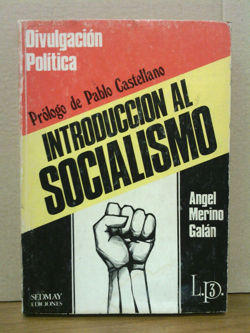 MERINO GALAN, Angel - Divulgacin poltica: INTRODUCCION AL SOCIALISMO /  Prol. de Pablo Castellano