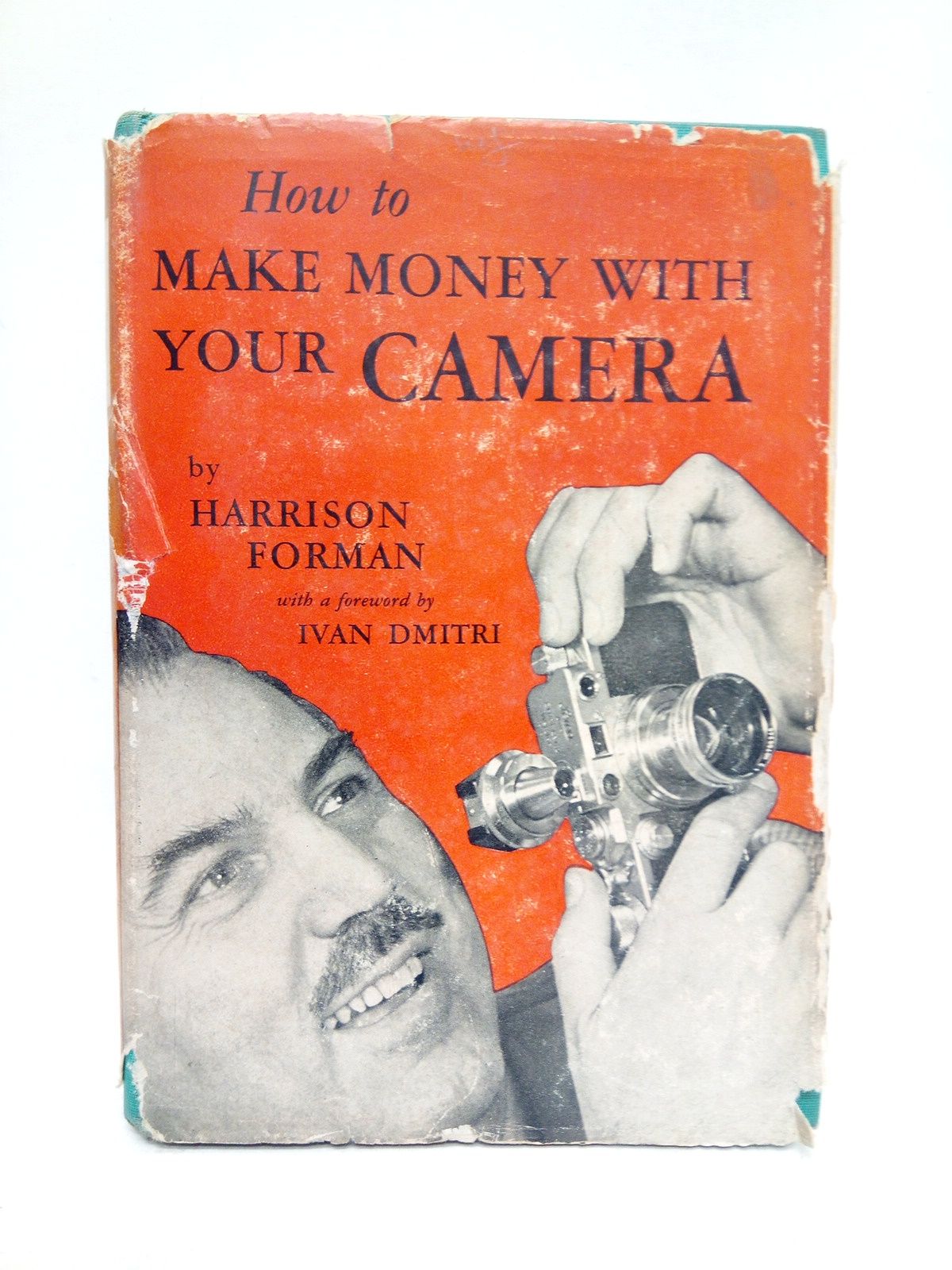 FORMAN, Harrison - How to Make Money with Your Camera /  Foreword by Ivan Dmitri