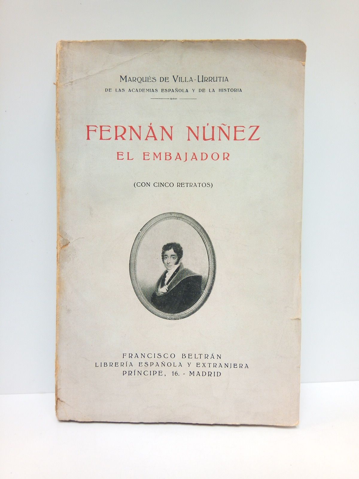 VILLA-URRUTIA, Marques de - Fernn Nez, el Embajador