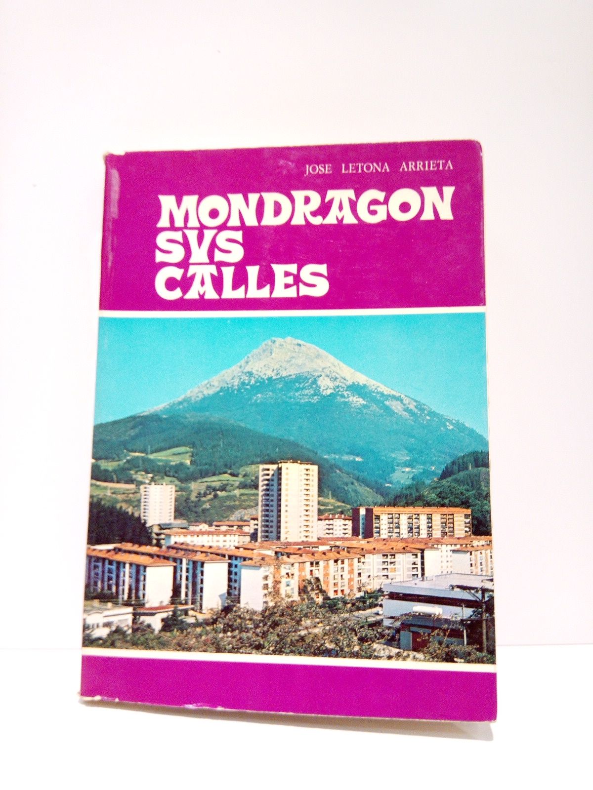 LETONA ARRIETA, Jos - Mondragn, sus calles