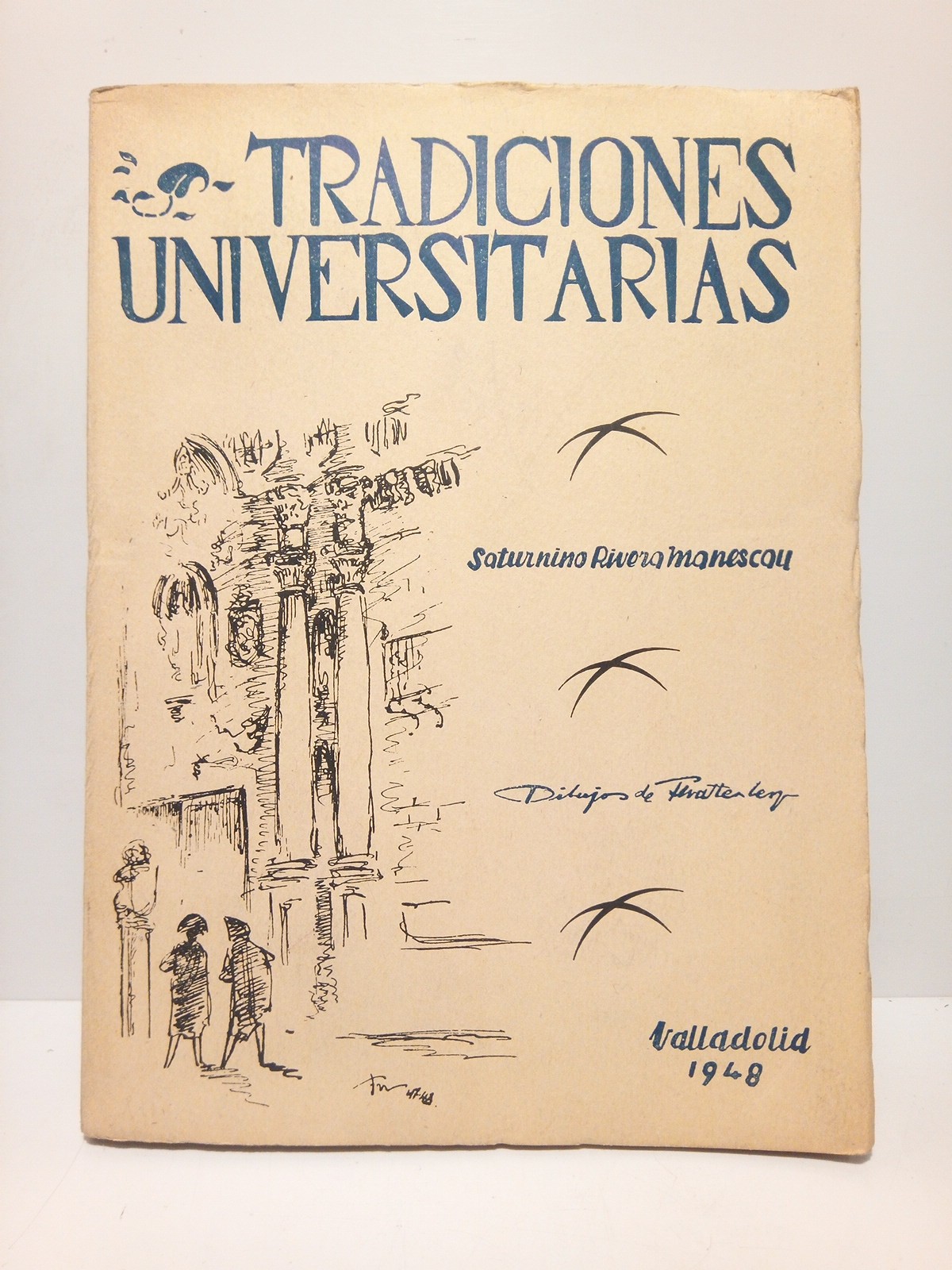 RIVERA MANESCAU, Saturnino - Tradiciones Universitarias: Historias y fantasas /  Dibujos de Federico Wattenberg