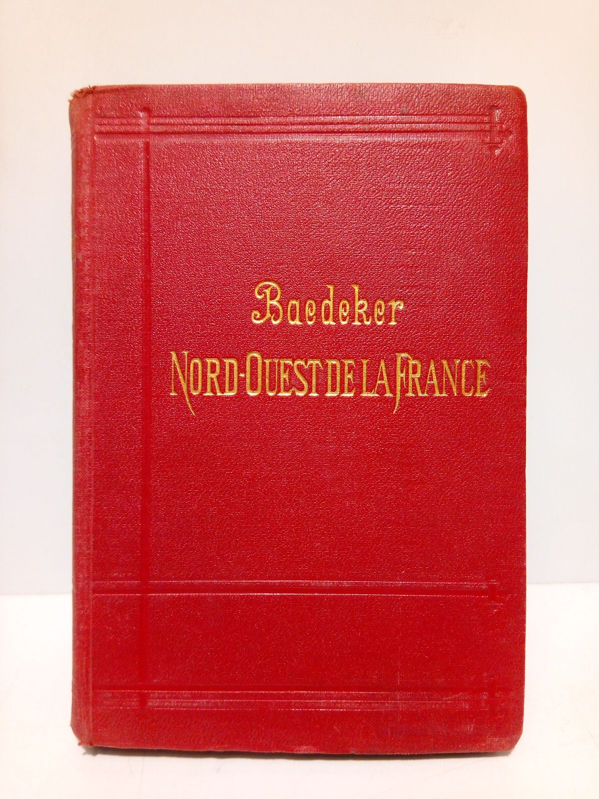 BAEDEKER, Karl - Le Nord-Ouest de la France: De la frontiere Belge a la Loire, except Pars. Manuel du vayageur. Avec 12 cartes et 38 plans