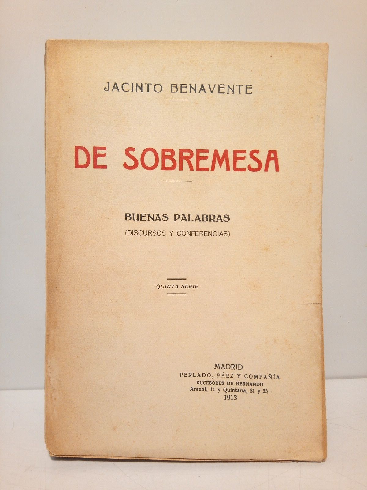 BENAVENTE, Jacinto - De sobremesa: Crnicas (quinta serie)