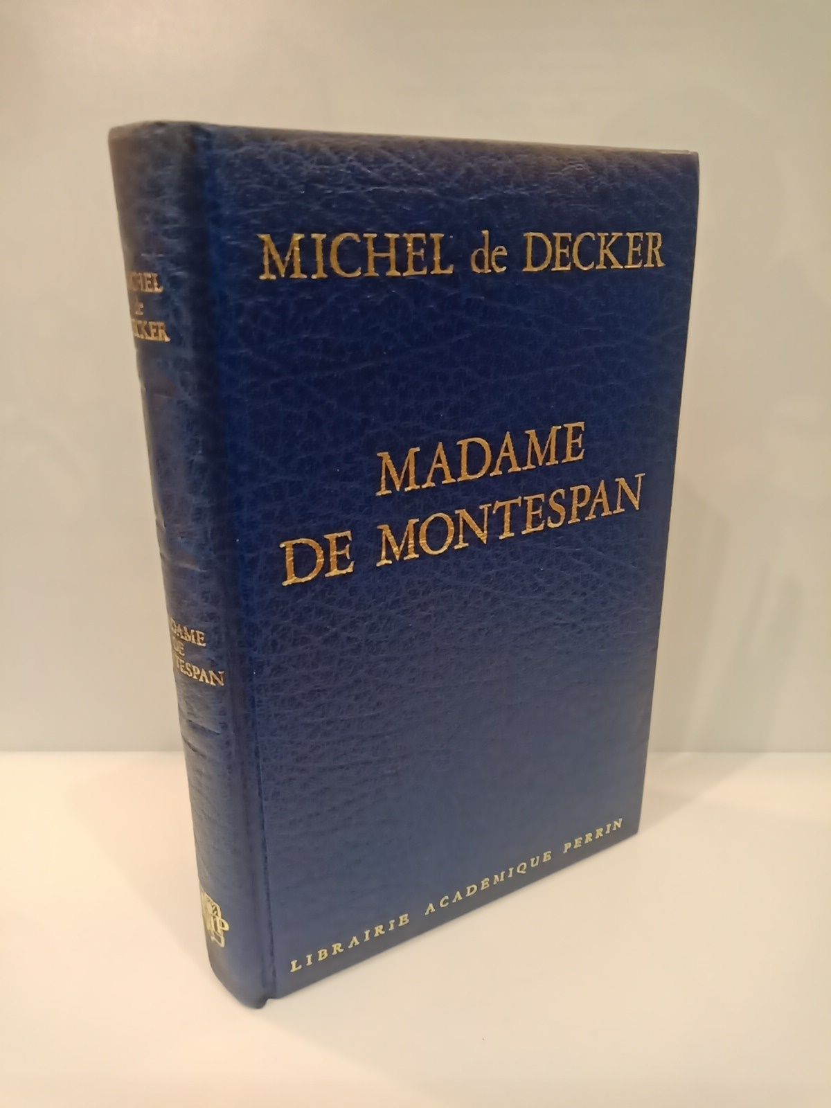DECKER, Michel de - Madame de Montespan: La grande sultane