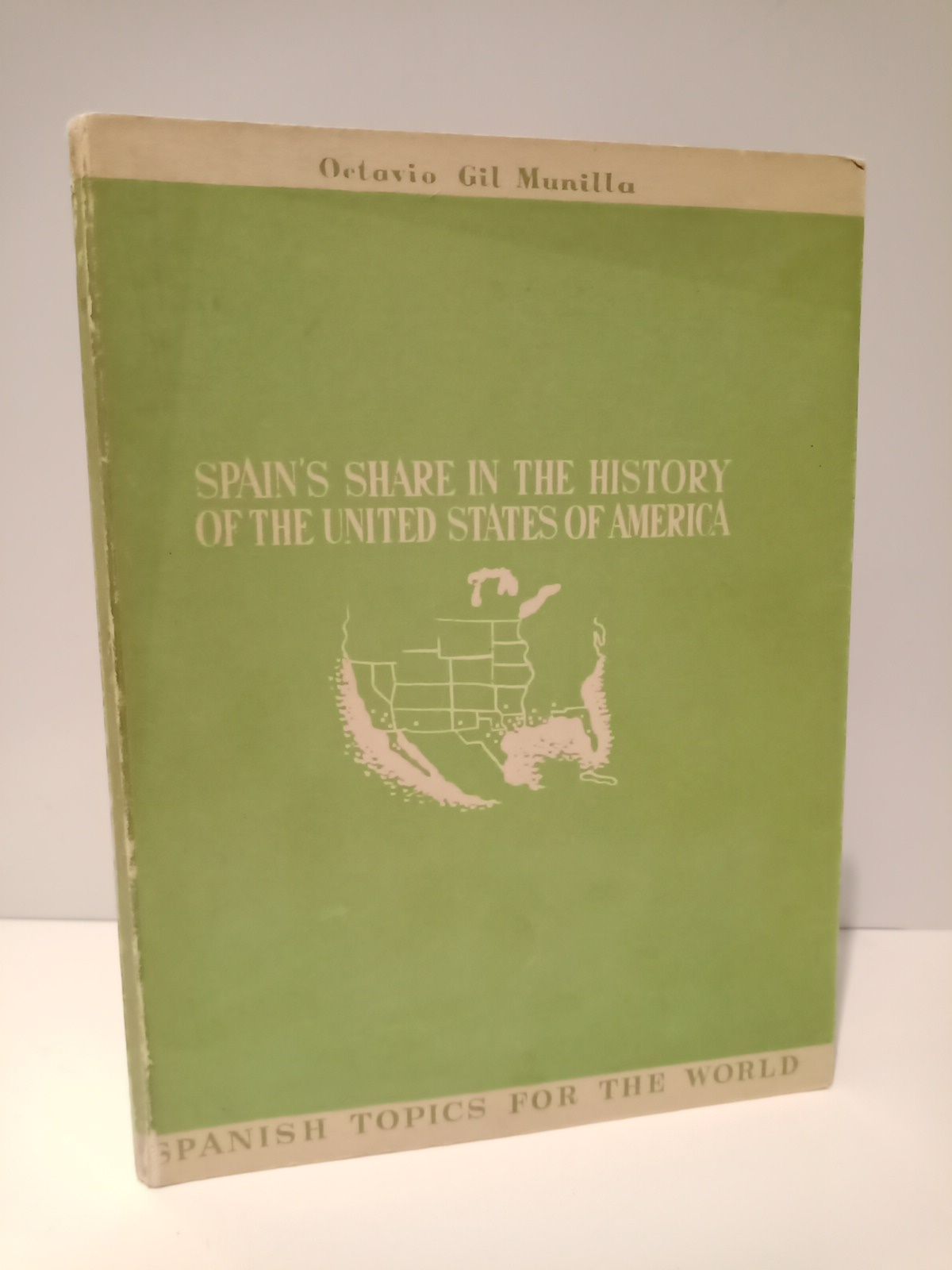 GIL MUNILLA, Octavio - Spain's share in the history of the United States of America