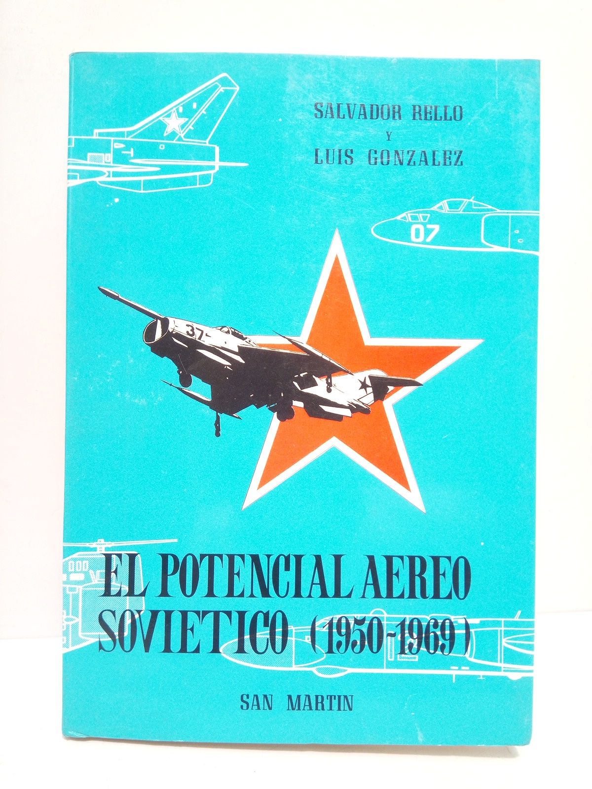 RELLO, S. y L. Gonzlez - El potencial aereo sovitico. (1950-1969)