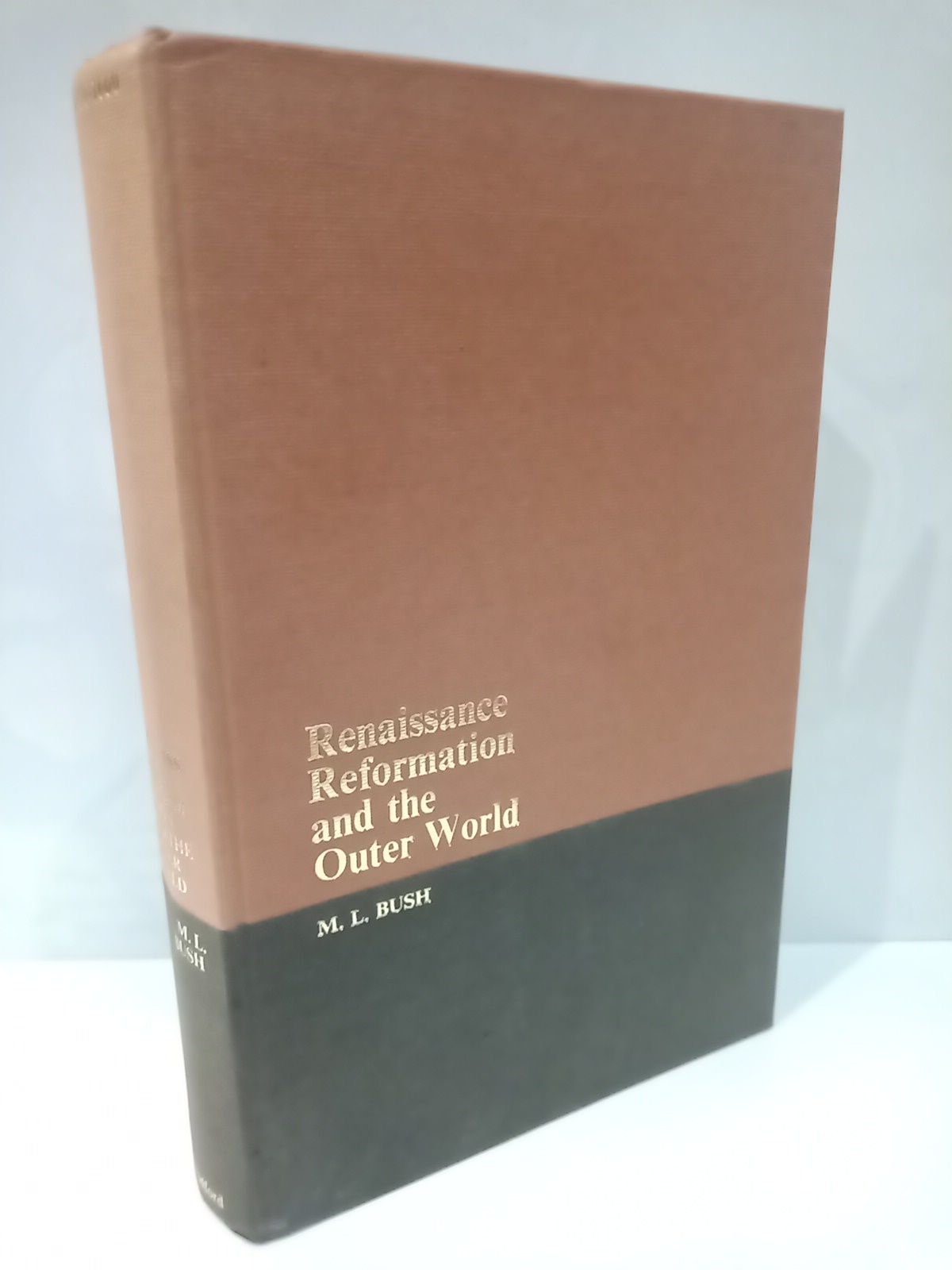 BUSH, M. L. - Renaissance, Reformation and the Outer World (1450-1660)