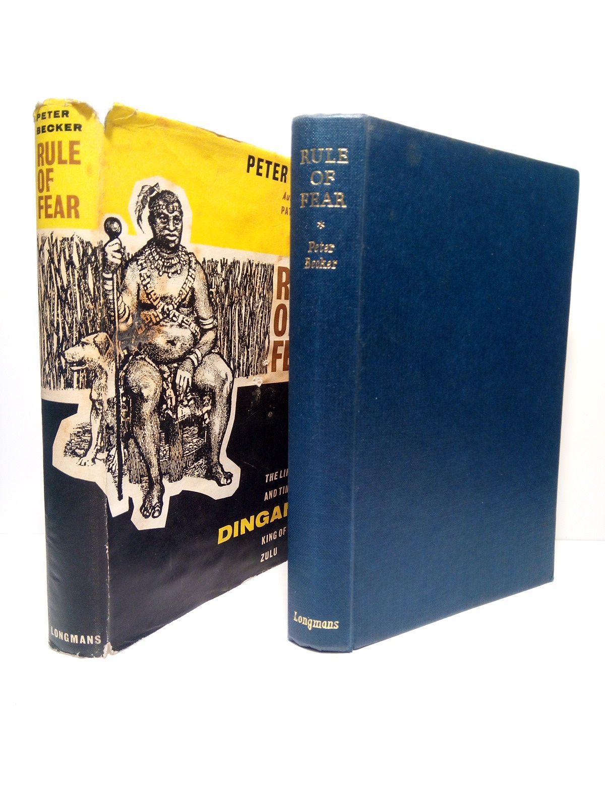 BECKER, Peter - Rule of fear: The Life and Times of DINGANE King of the Zulu