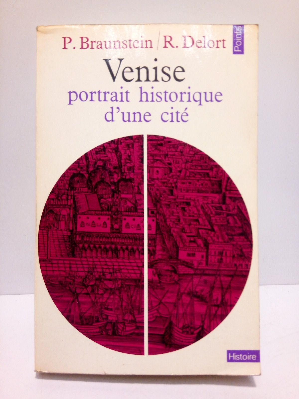 BRAUNSTEIN, Philippe y Robert Delort - VENISE: Portrait historique d'une cit