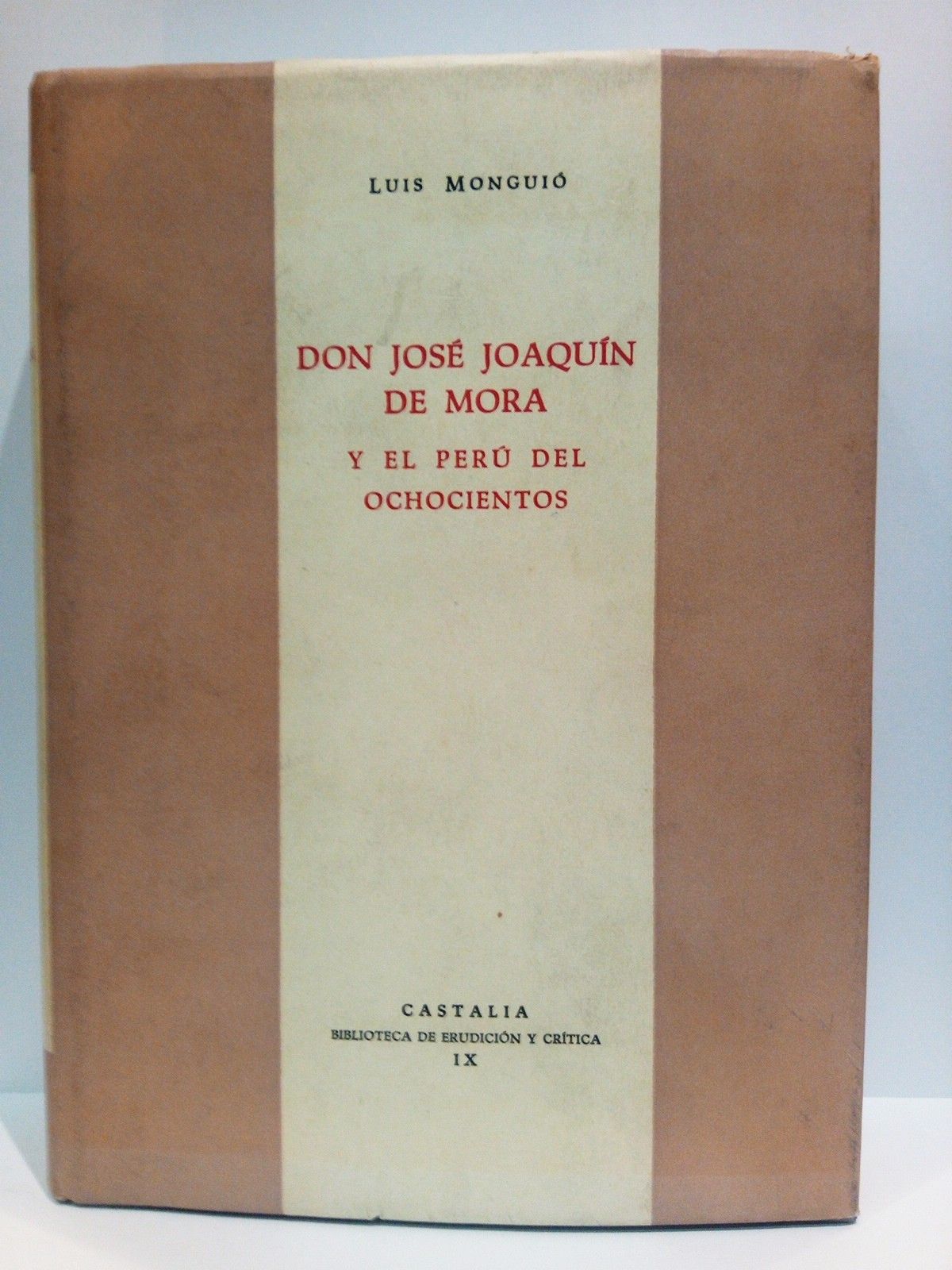 MONGUIO, Luis - Don Jos Joaqun de Mora y el Per del ochocientos