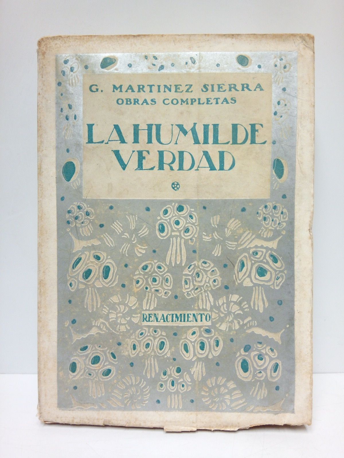MARTINEZ SIERRA, G. - La humilde verdad (Novela)