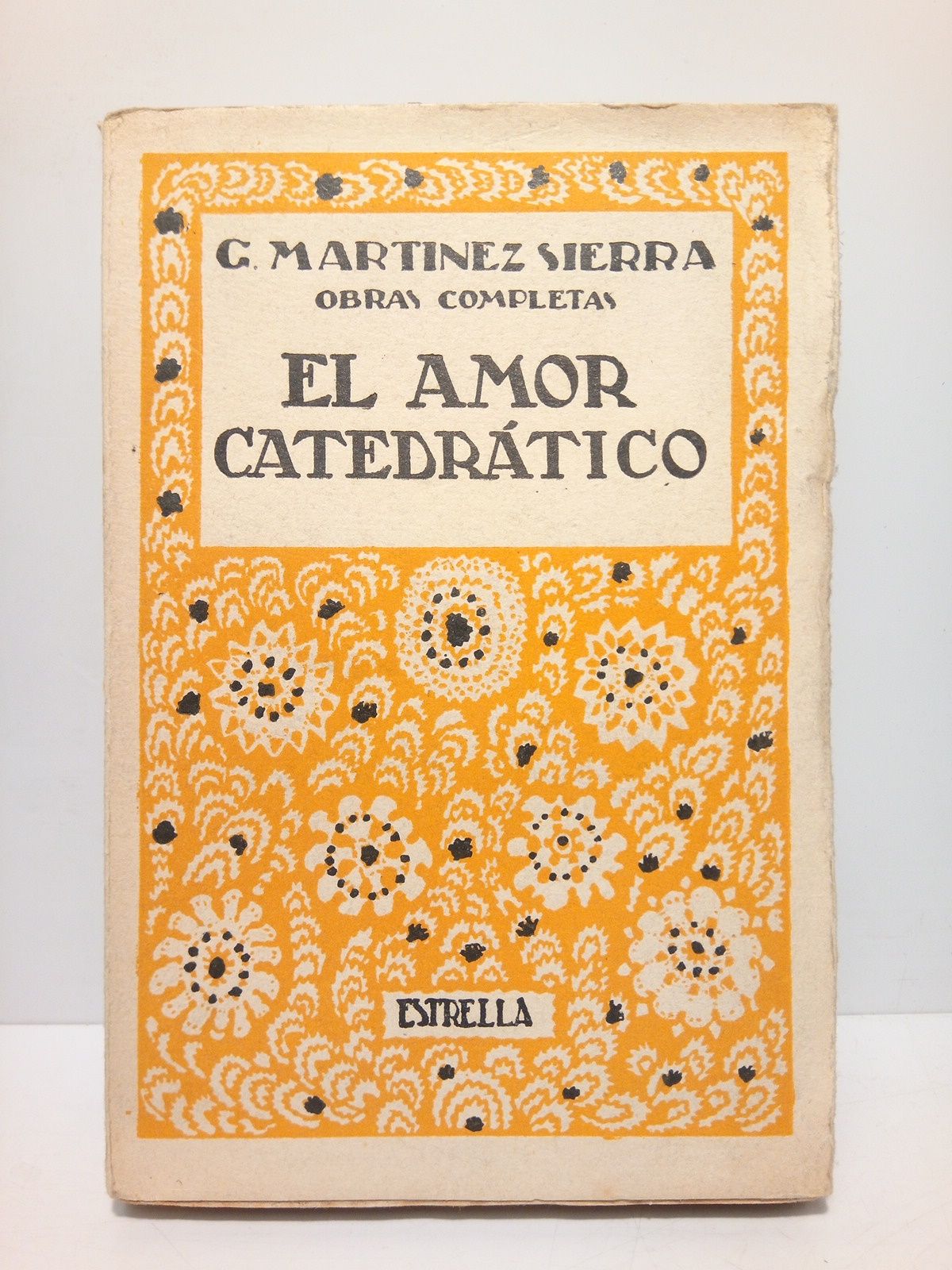 MARTINEZ SIERRA, G. - El amor catedrtico