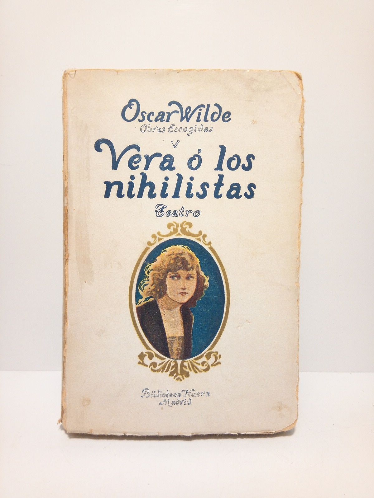 WILDE, Oscar - Vera  los Nihilistas. (teatro) /  Traduccin de JULIO GOMEZ DE LA SERNA