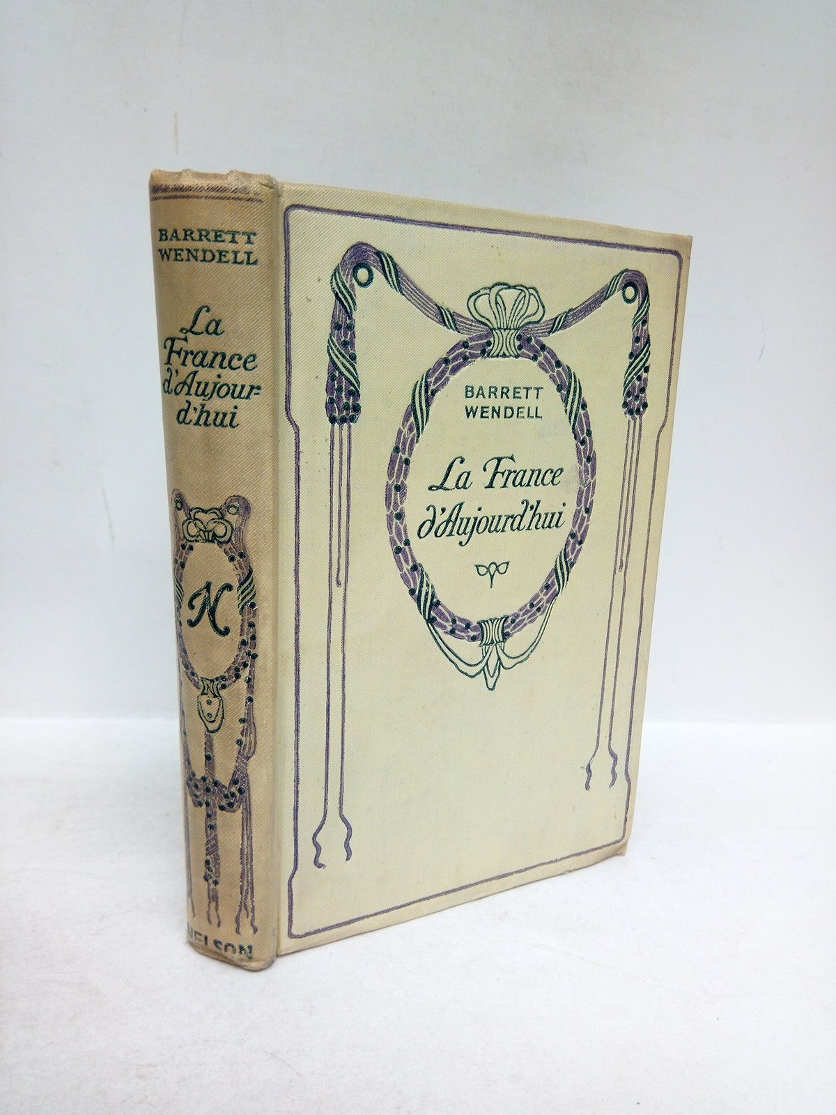 WENDELL, Barrett - La France d'Aujourd'hui /  Traduc. de Georges Grappe