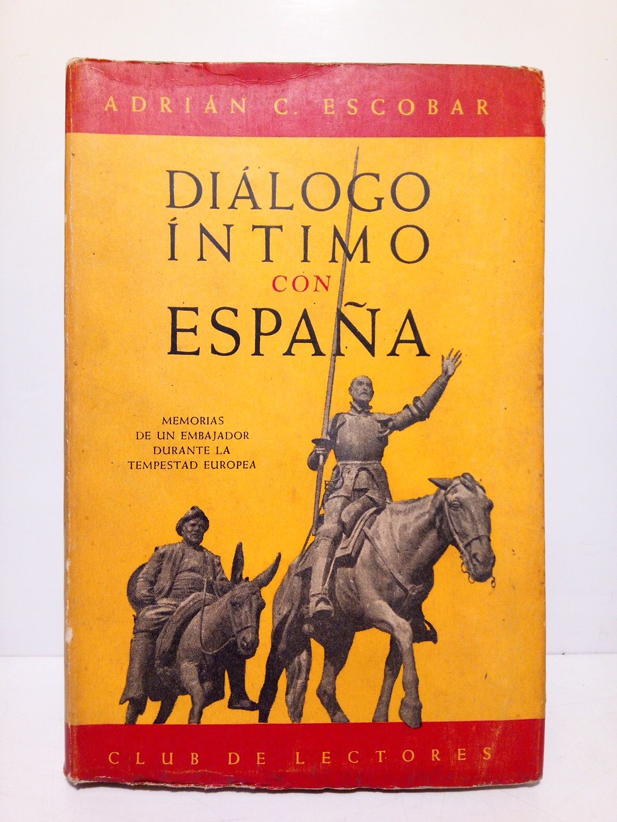 ESCOBAR, Adrin C. - Dilogo ntimo con Espaa: Memorias de un embajador durante la tempestad europea