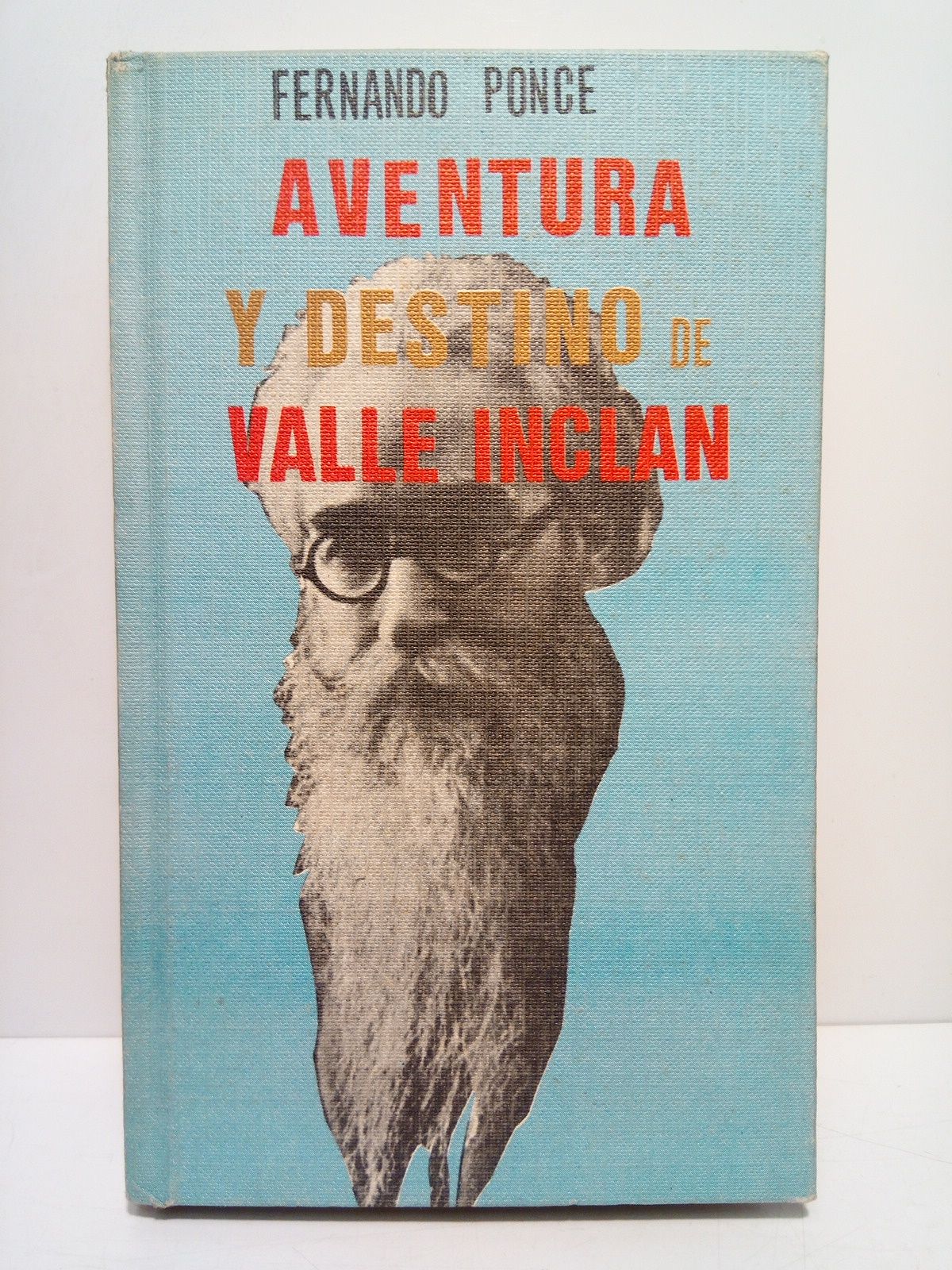 PONCE, Fernando - Aventura y destino de Valle Incln / Prol. de Dmaso Santos