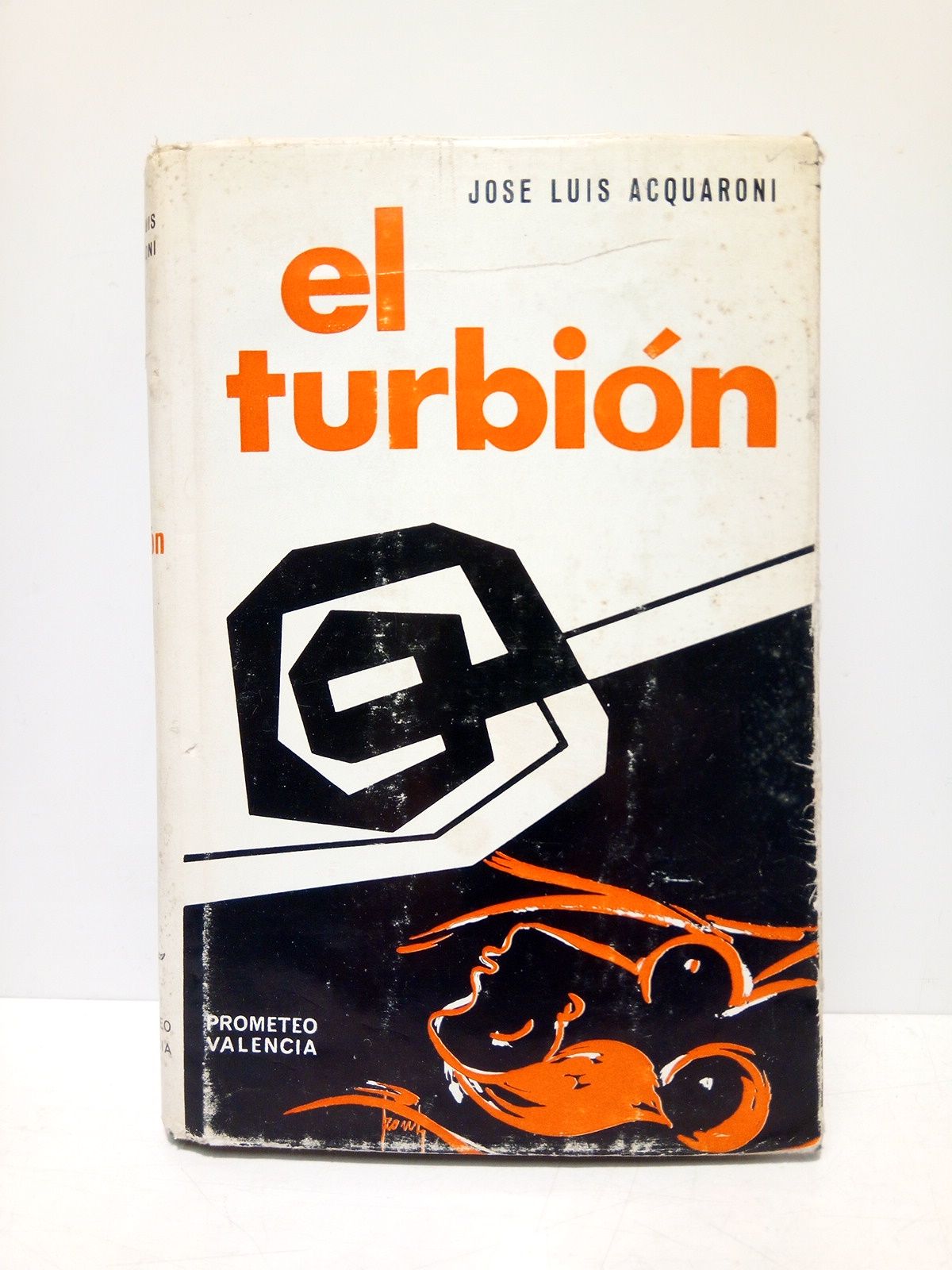ACQUARONI, Jos Luis - El Turbin. (Novela. Premio Blasco Ibaez 1967)