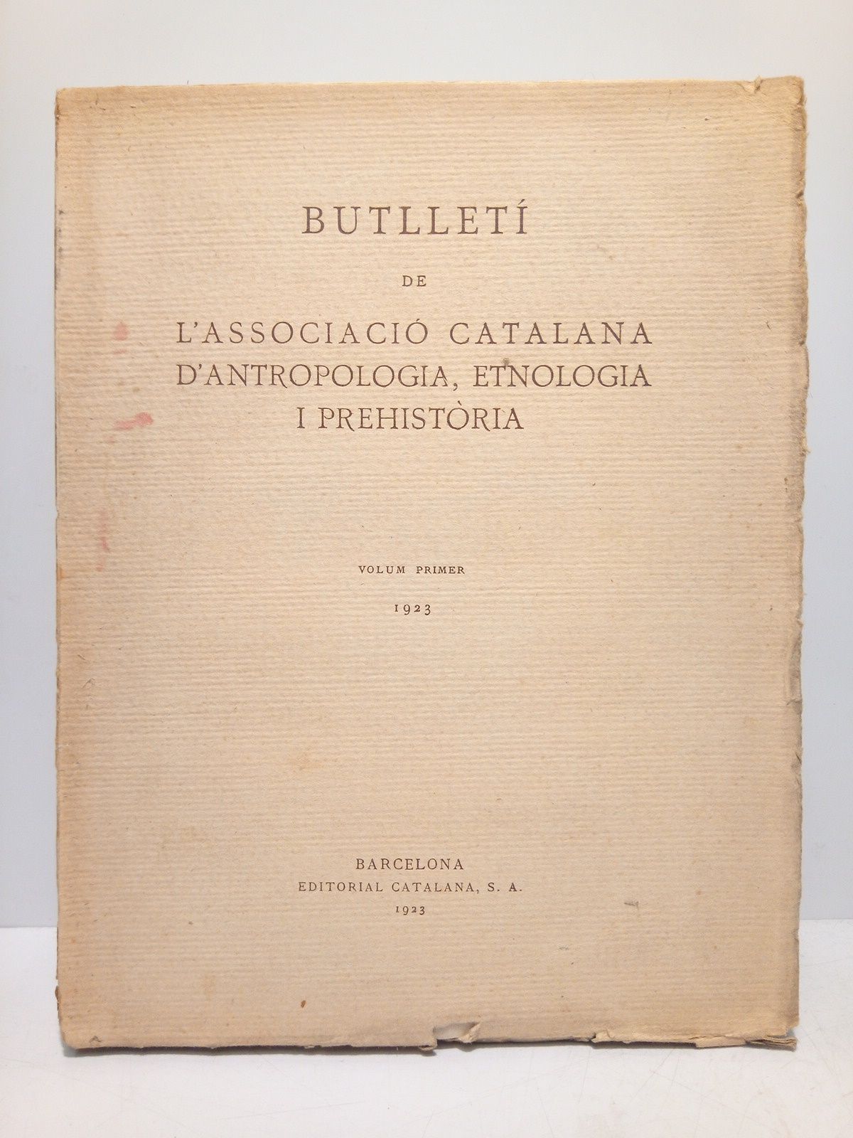 BULLETI DE L'ASSOCIACIO CATALANA D'ANTROPOLOGIA, ETNOLOGIA, I PRREHISTORIA [VARIOS AUTORES] - Bullet de l'Associaci Catalana d'Antropologia, Etnologia i Prehistoria.Vol. I. 1923