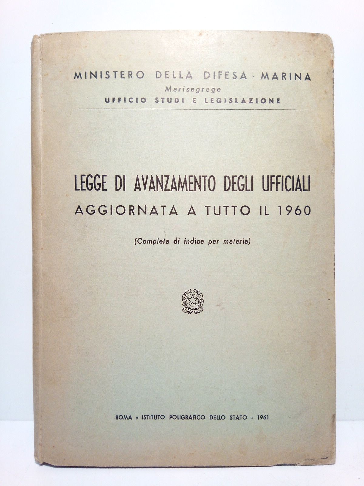 MINISTERO DELLA DIFESA-MARINA - Legge di avanzamento degli ufficiali aggiornata a tutto il 1960 (Completa di indice per materia)