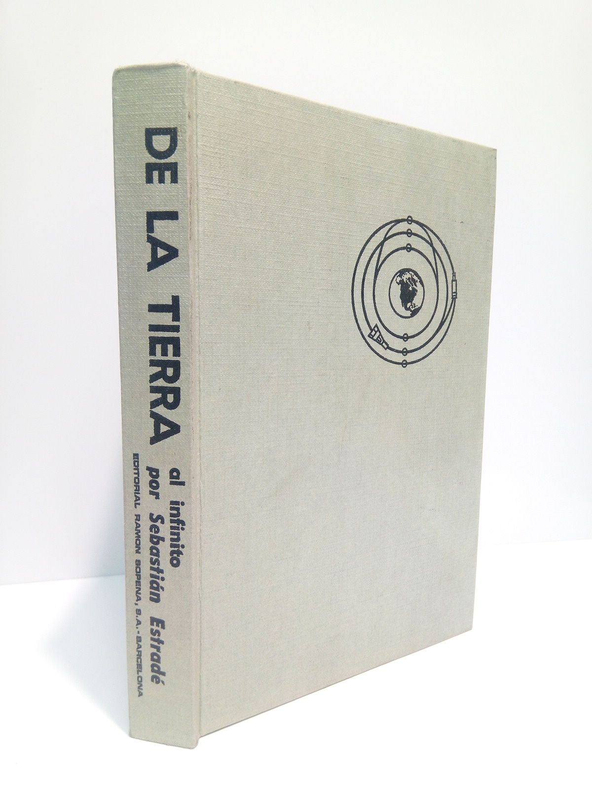 ESTRADE RODOREDA, Sebastin - De la Tierra al infinito /  Traduccin de Antonio Paluzie