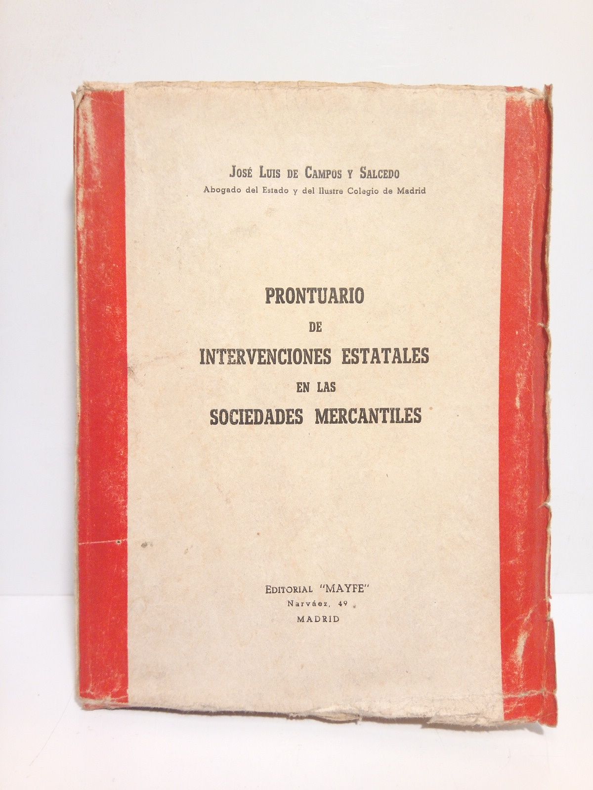 CAMPOS Y SALCEDO, Jos Luis de - Prontuario de Intervenciones Estatales en las Sociedades Mercantiles /  Prlogo de B. Alfageme