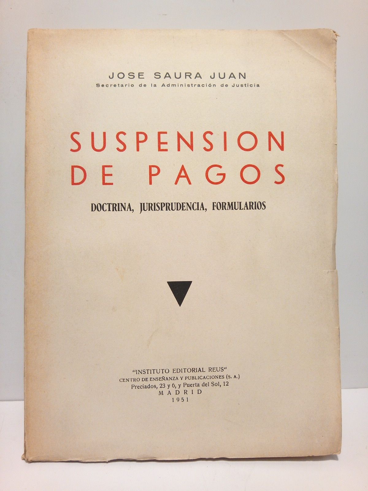SAURA JUAN, Jos - Suspensin de pagos: Doctrina, jurisprudencia, formularios /  Prol. del Sr. D. Francisco Murcia y Castro
