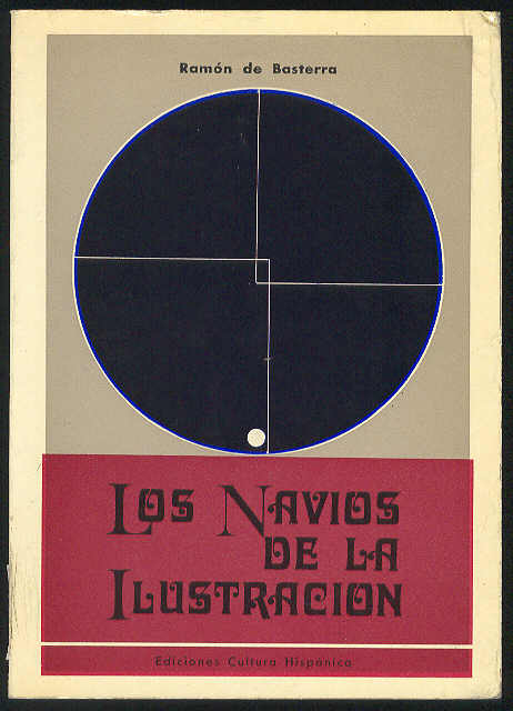 BASTERRA, Ramn de - Los Navos de la Ilustracin: Una empresa del siglo XVIII /  Prol. de Guillermo Daz-Plaja