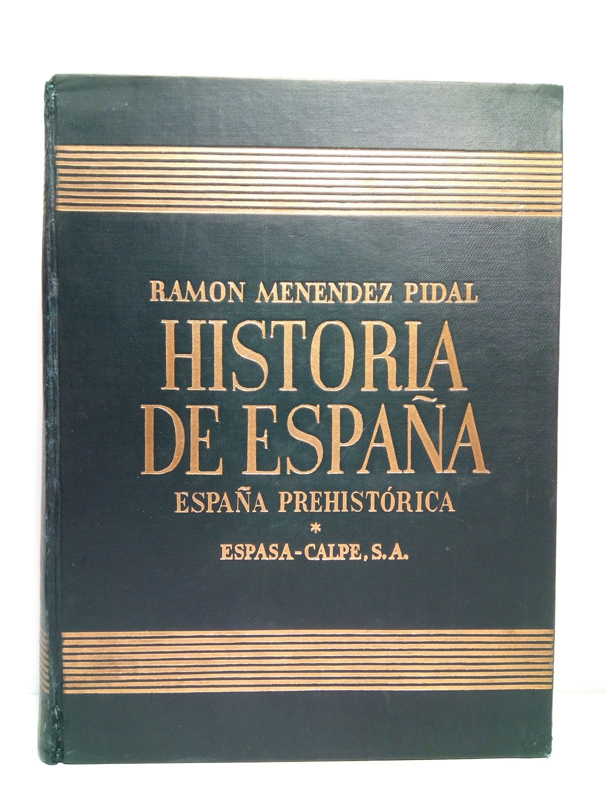 MENENDEZ PIDAL, Ramn (dirige) - Historia de Espaa dirigida por Ramn Menndez Pidal. TOMO I: Vol. 1 ESPAA PREHISTORICA /  Por Eduardo Hernndez-Pacheco, Francisco Hernndez-Pacheco, Luis de Hoyos Sinz, Martn Almagro, Alberto del Castillo, Juan Maluquer de Motes, Juan de Mata Carriazo /  Introduccin por Ramn Menndez Pidal