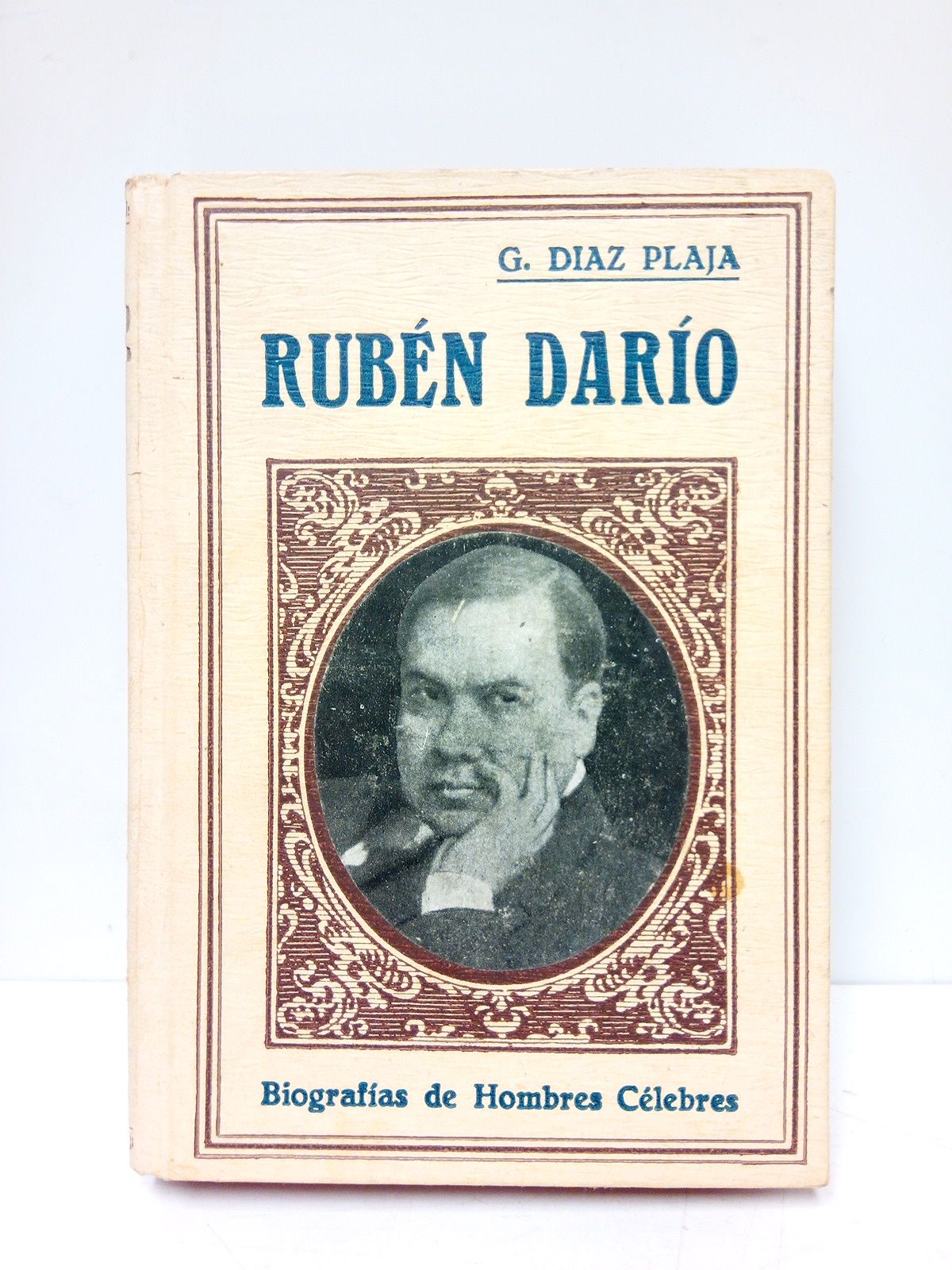 DIAZ PLAJA, Guillermo - Rubn Daro: la vida, la obra, notas crticas