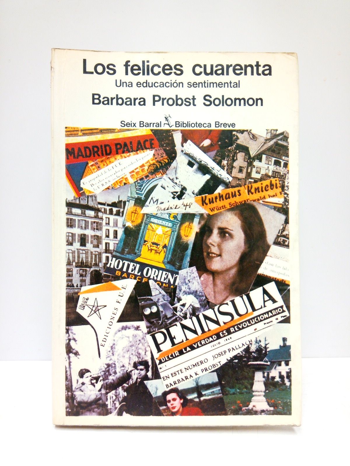 PROBST SOLOMON, Barbara - Los felices cuarenta: Una educacin sentimental /  Traduccin de Jordi Beltrn