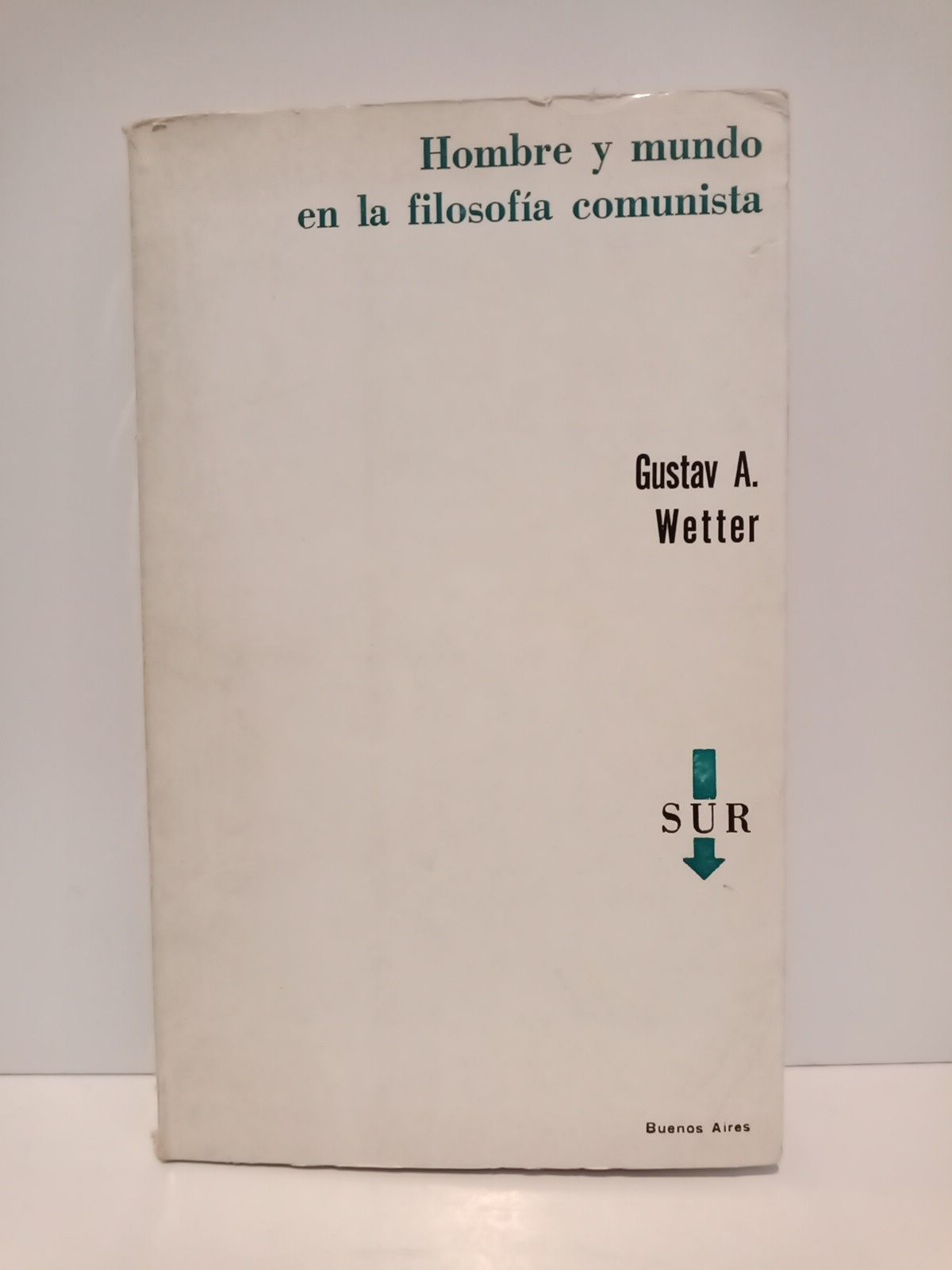 WETTER, Gustav A. - Hombre y mundo en la filosofa comunista /  Versin castellana de Luis Guilln