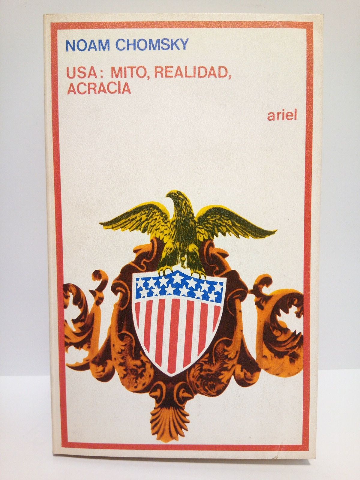 CHOMSKY, Noam - U.S.A.: Miti, realidad, acracia /  Introduccin de Carlos Peregrn Otero