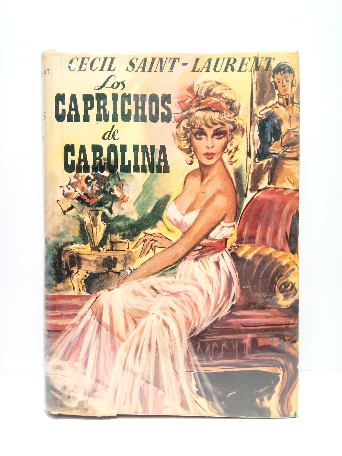 SAINT-LAURENT, Cecil - Los caprichos de Carolina /  Versin espaola de Margarita Garca Roig