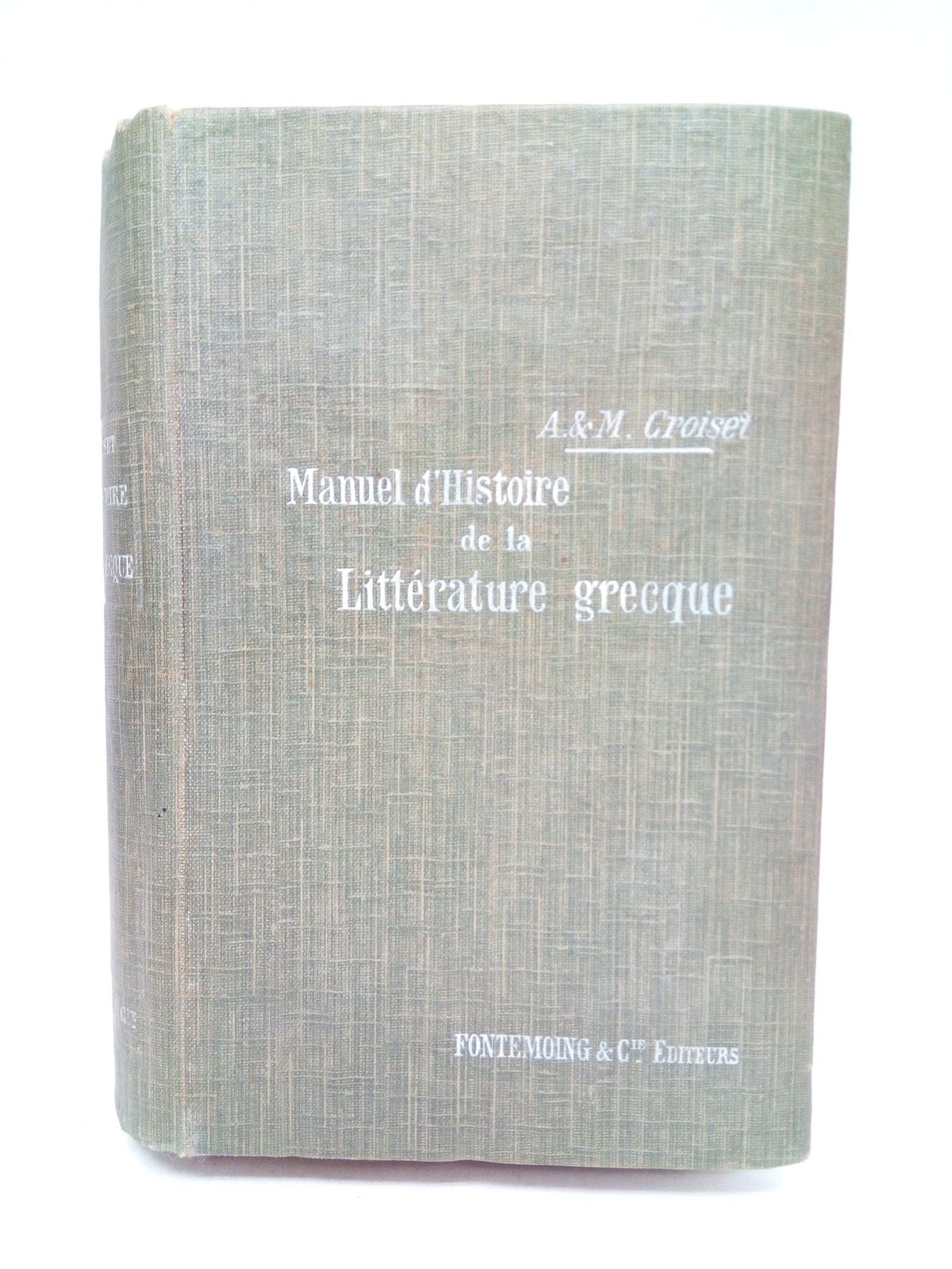 CROISET, Alfred y Maurice Croiset - Manuel d'histoire de la littrature grecque a l'usage des lyces et collges