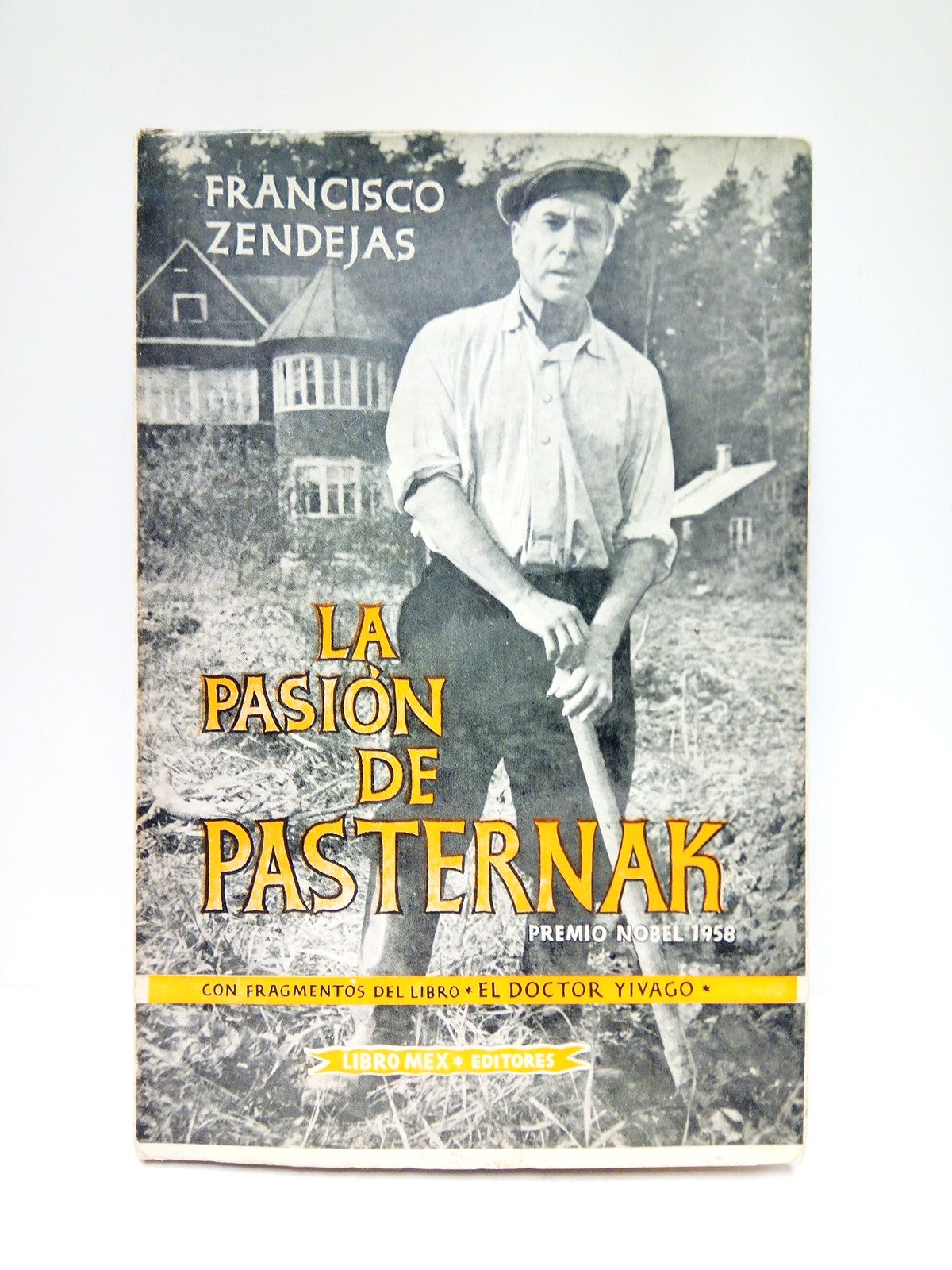 ZENDEJAS, Francisco; Vctor Alba - 1 Parte: La Pasin de Pasternak; 2 Parte: Poemas y fragmentos de 