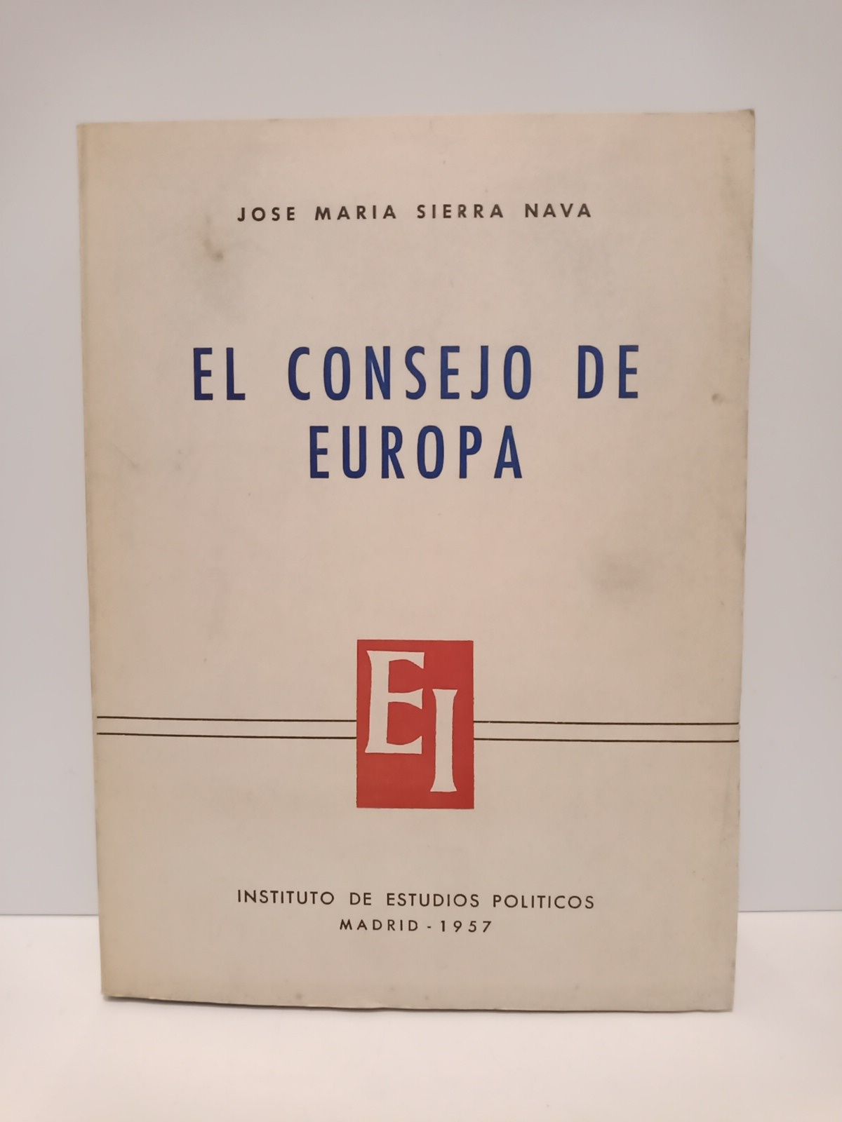 SIERRA NAVA, Jos Mara - El Consejo de Europa /  Prol. de Gonzalo Fernandez de la Mora