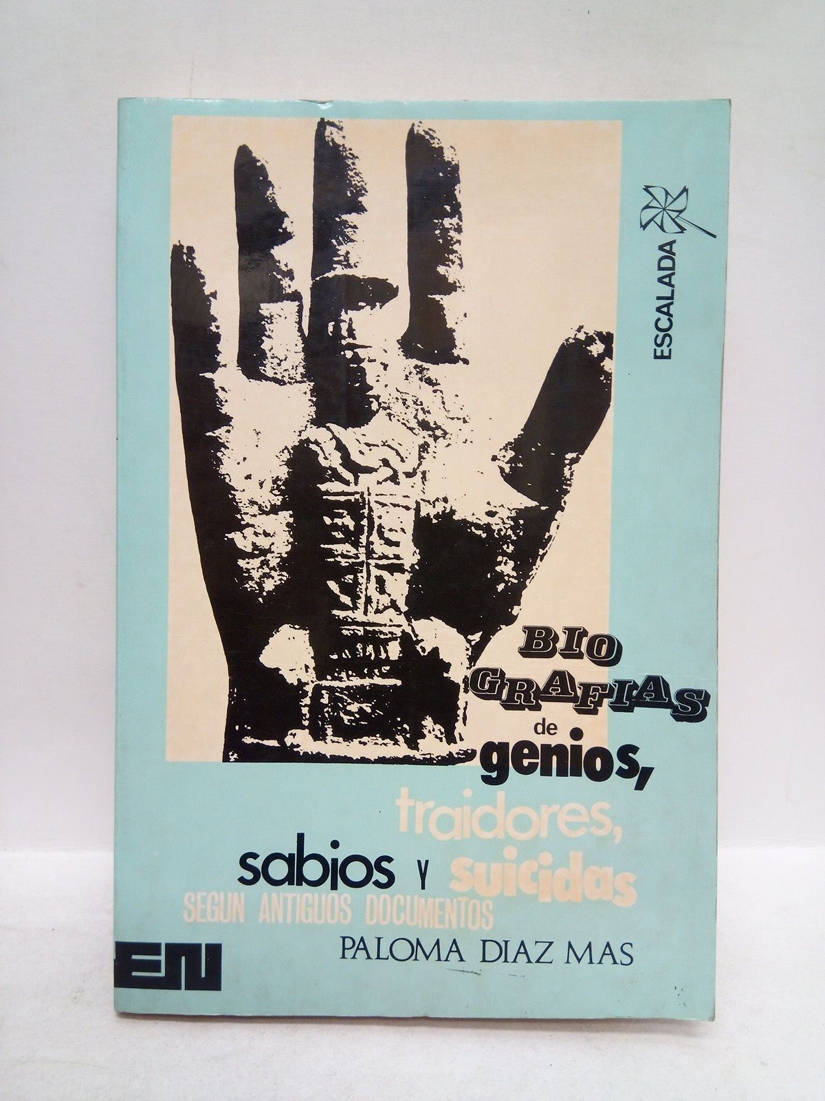 DIAZ MAS, Paloma - Biografas de genios, traidores, sabios y suicidas, segn antiguos documentos