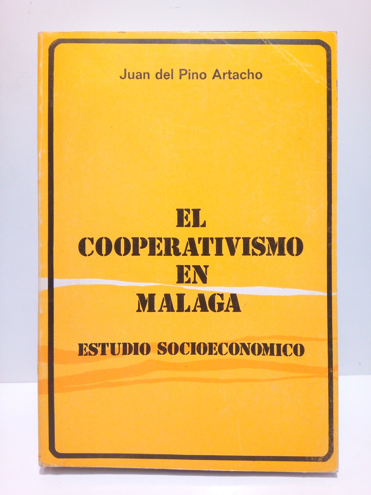 PINO ARTACHO, Juan del - El cooperativismo en Mlaga (Estudio socioeconmico)