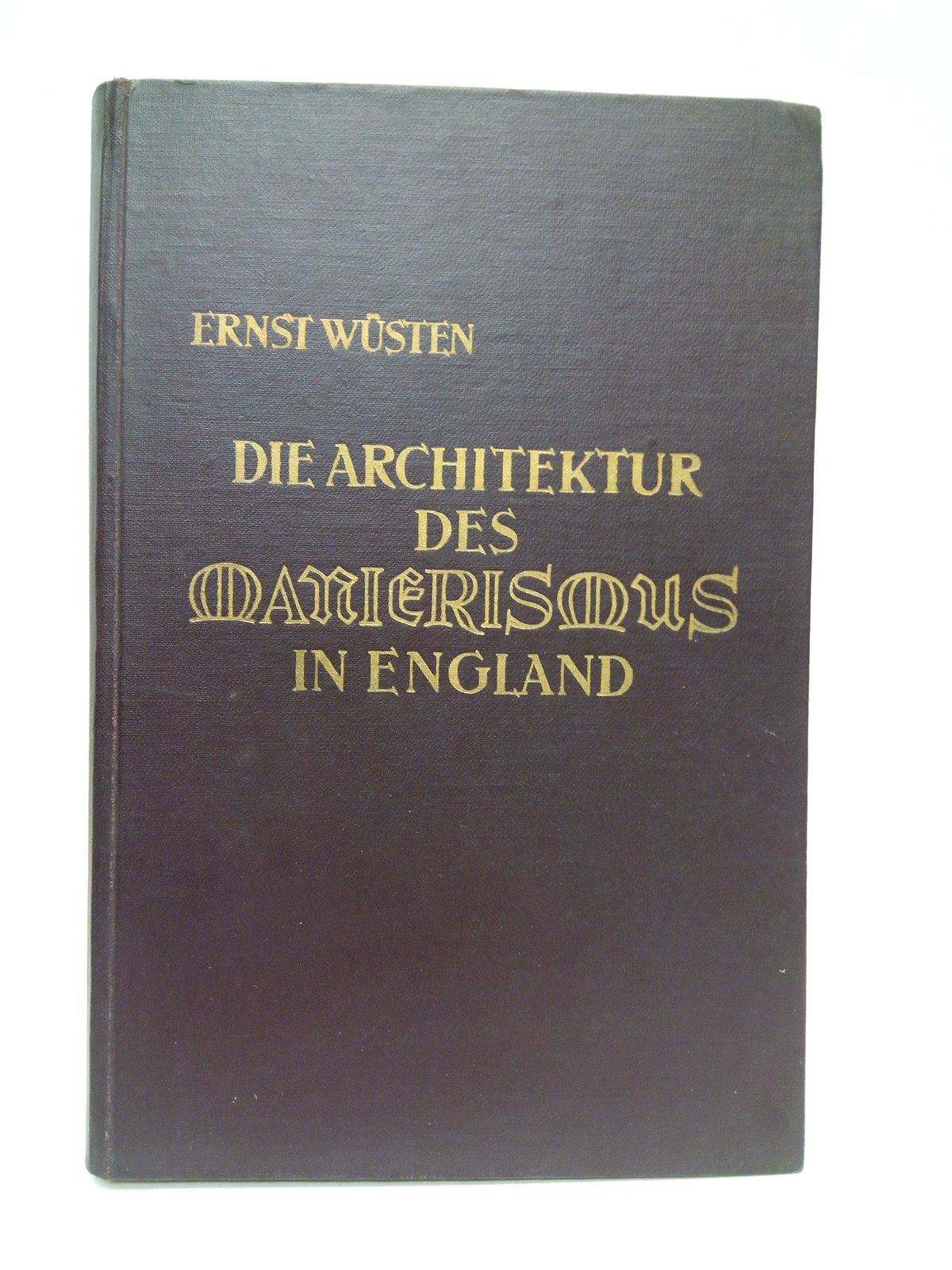 WSTEN, Ernst - Die architektur des manierismus in England